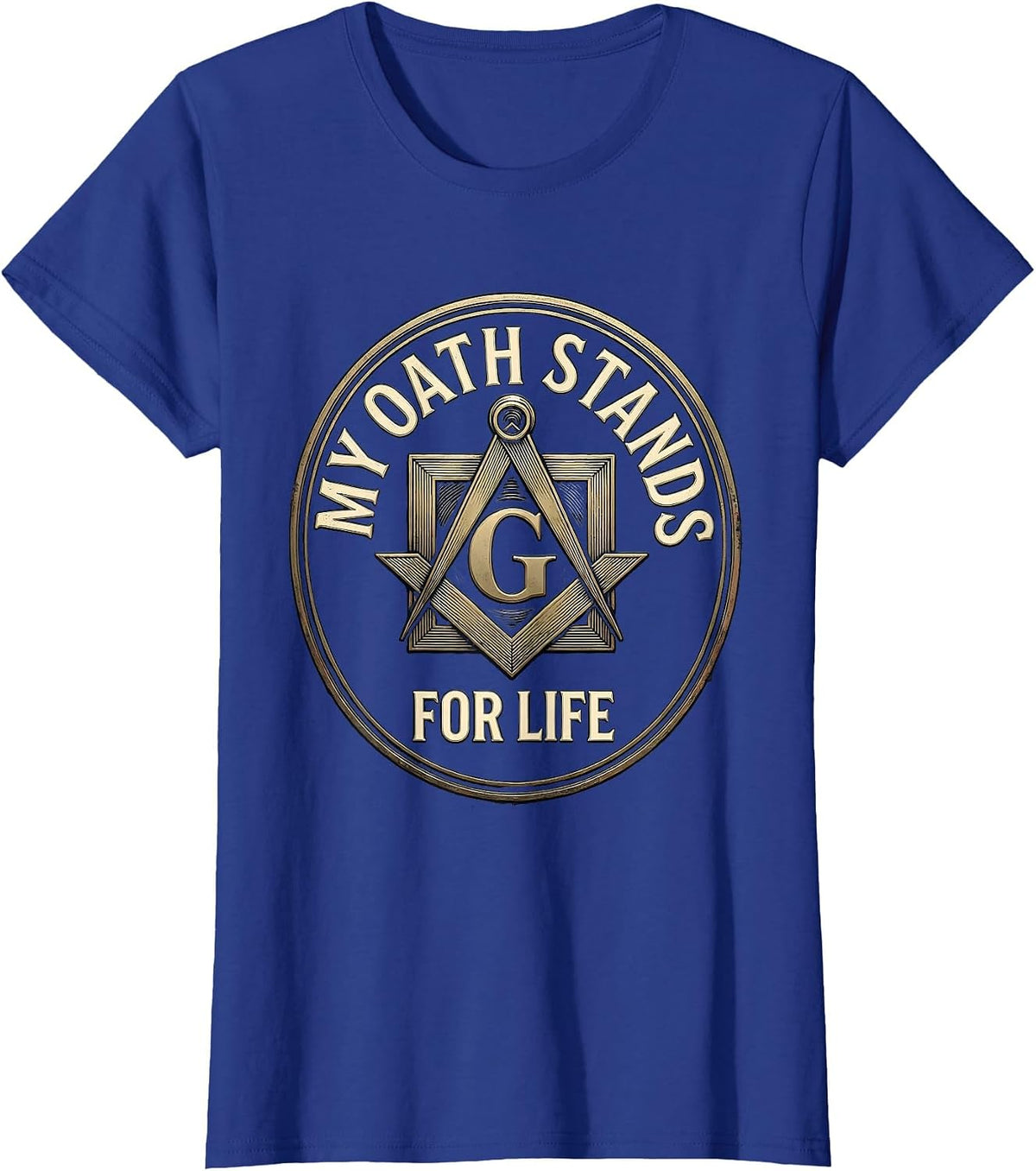 Women's My Oath Stands For Life Vintage Freemason Square And Compass T-Shirt - Royal Blue