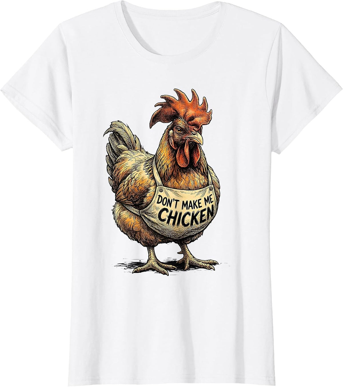 Don't Make Me Chicken Funny Chicken Lover Farm Animal Humor T-Shirt - White