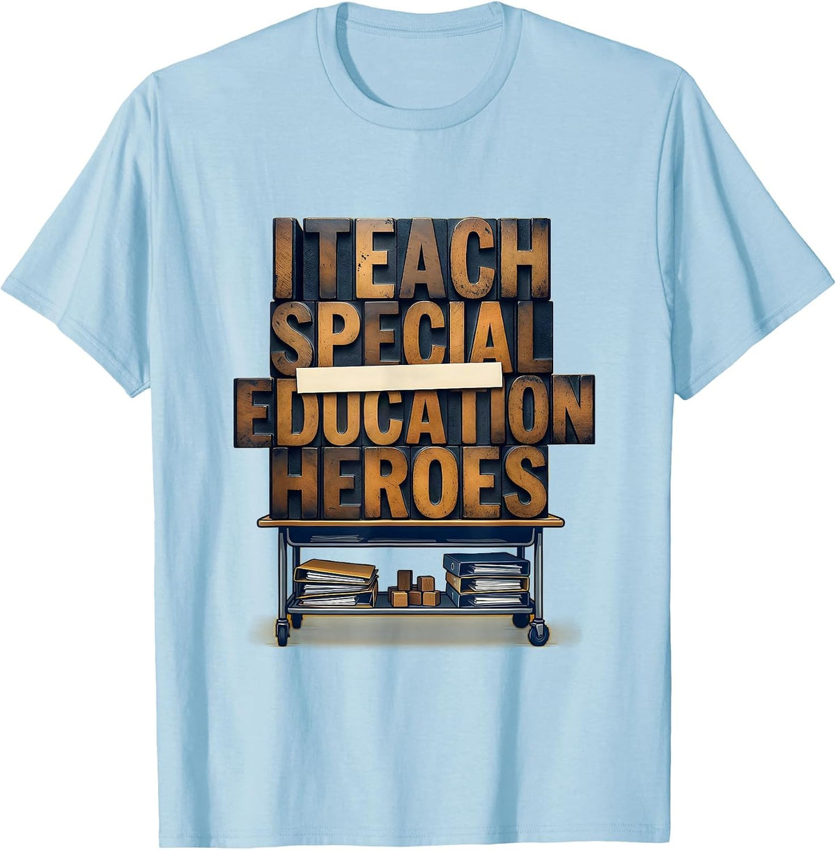 Men's I Teach Special Education Heroes Funny Teacher Classroom T-Shirt - Baby Blue