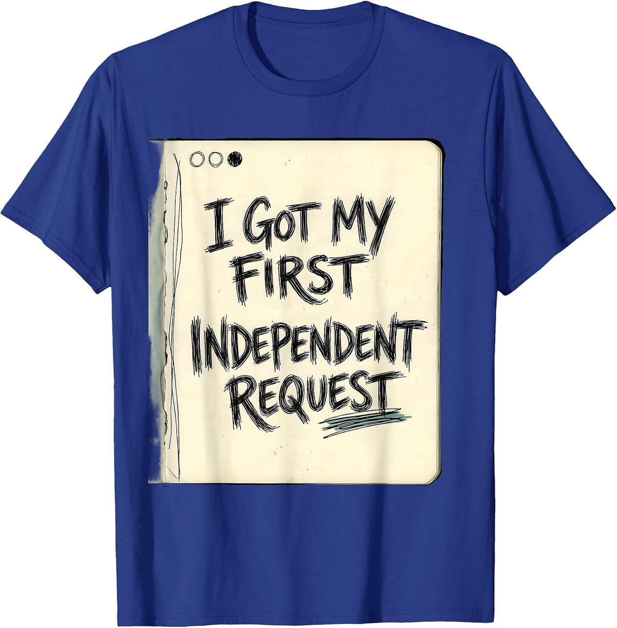 I Got My First Independent Request Funny ABA RBT Behavior T-Shirt - Royal Blue