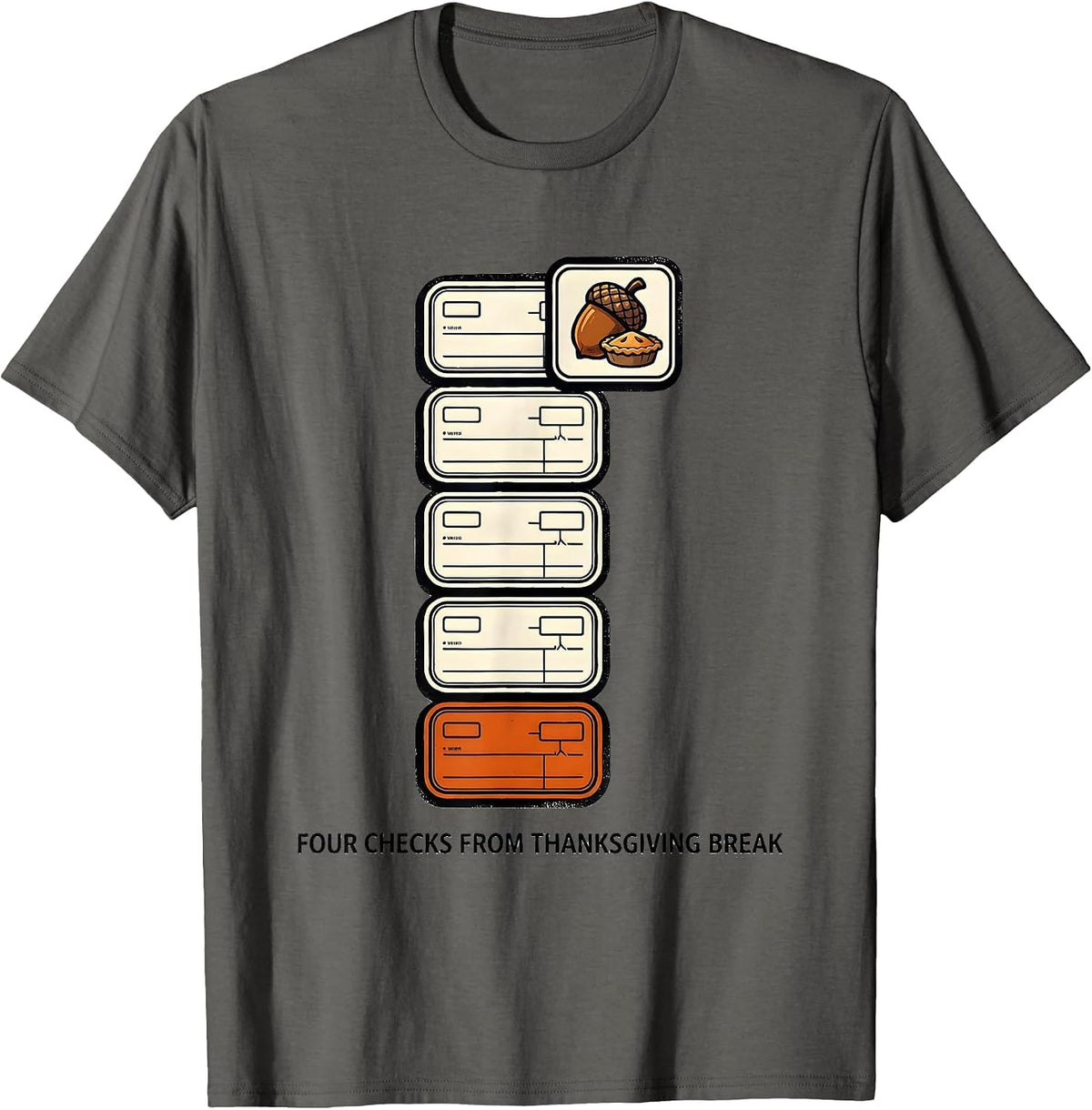 Men's Four Checks From Thanksgiving Break Teacher Countdown Humor T-Shirt - Asphalt Grey