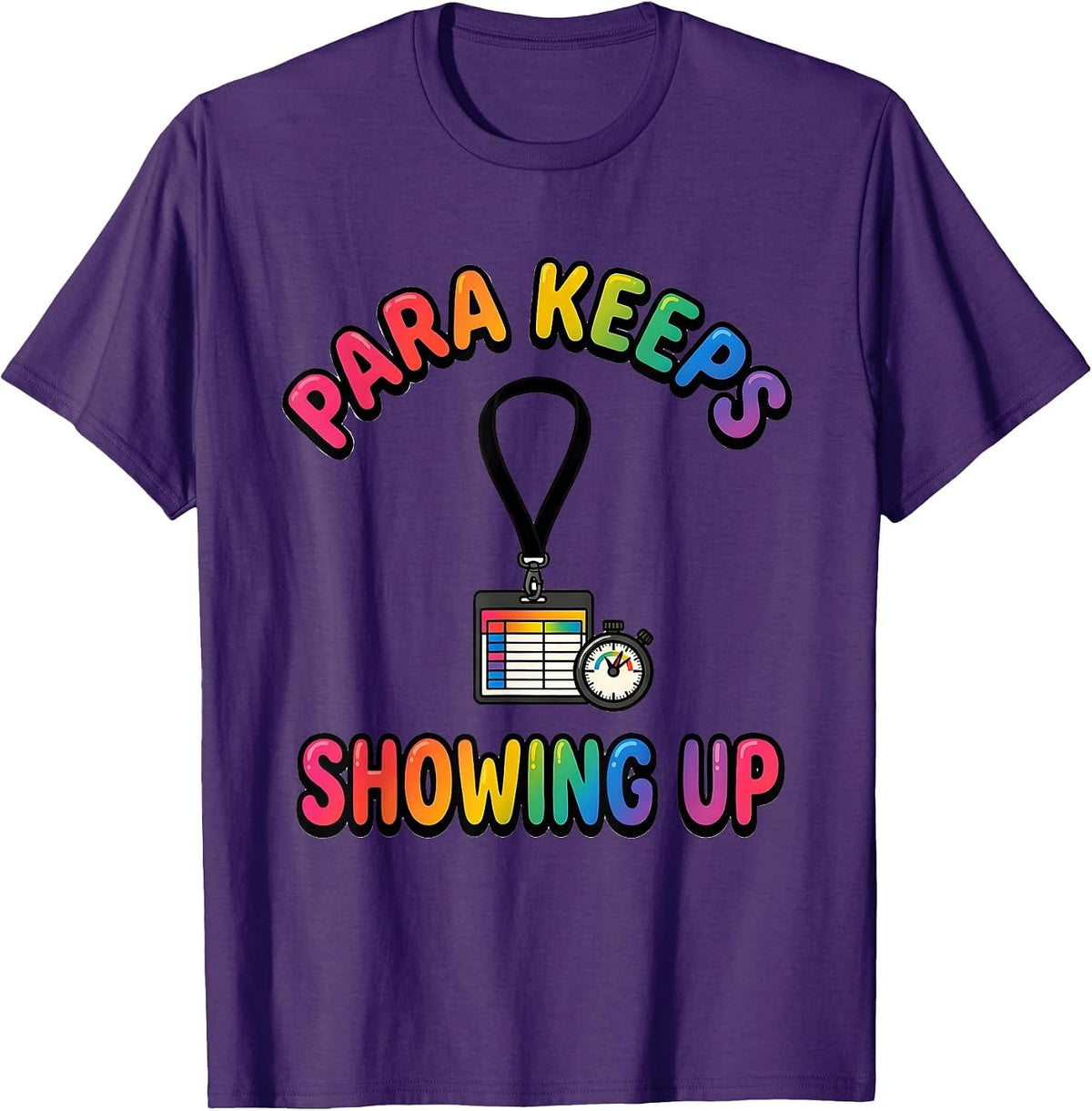 Para Keeps Showing Up Funny Paraprofessional Paraeducator T-Shirt - Purple