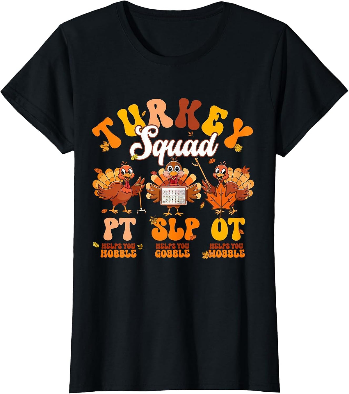 OT PT SLP Turkey Squad Thanksgiving Fall Autumn Vintage T-Shirt - Black