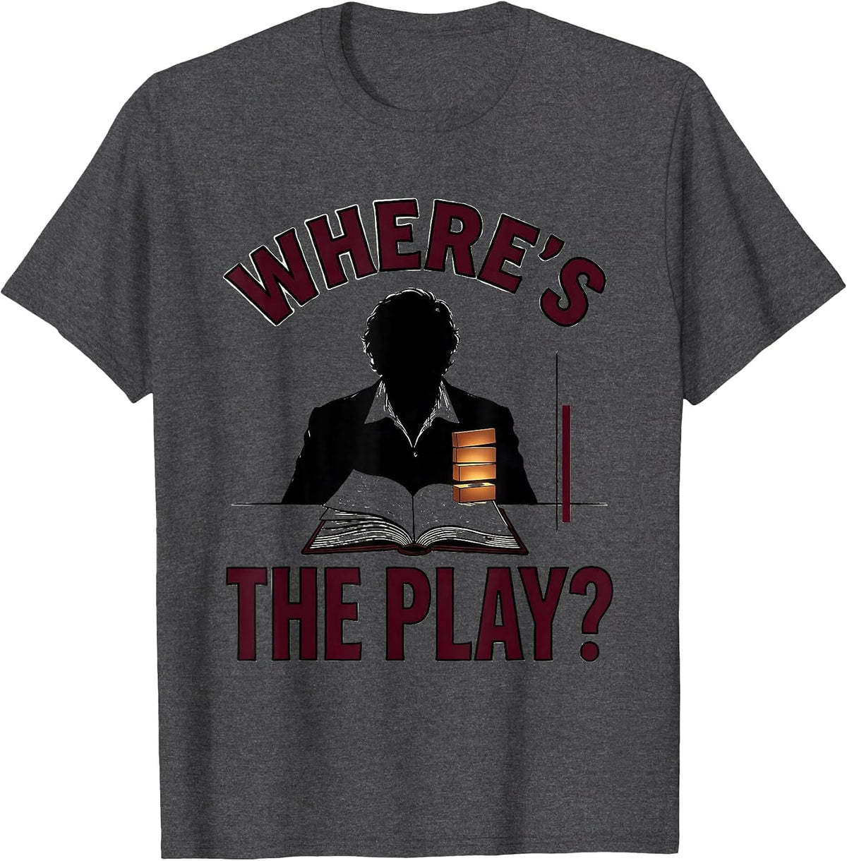 Men's Where's The Play? Funny Shakespeare Literature Teacher Humor T-Shirt - Dark Heather Grey