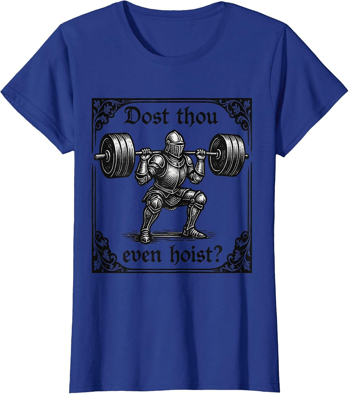 dost Thou Even Hoist Funny Gothic deadlifting Gym Workout T-Shirt - Royal Blue