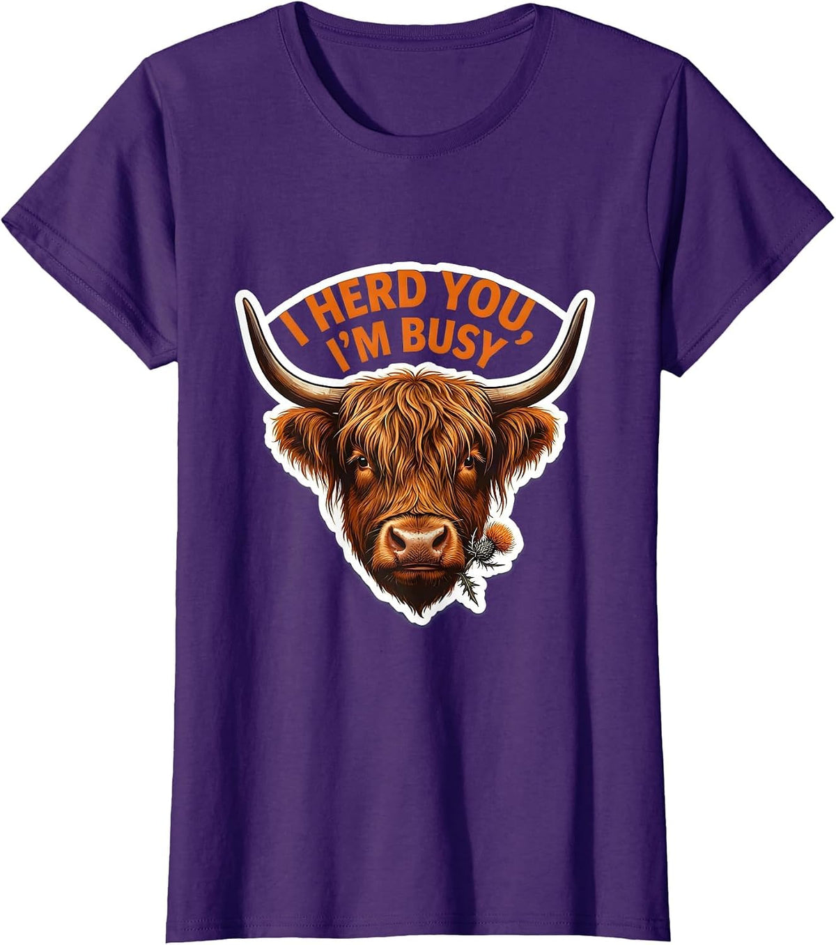 Women's I Herd You, I'm Busy Funny Highland Cow Farm Humor Sticker T-Shirt - Purple