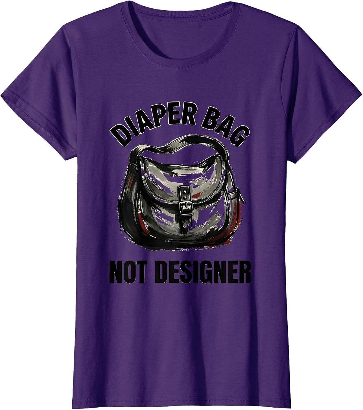 Women's Diaper Bag Not Designer Funny New Parent Design T-Shirt - Purple
