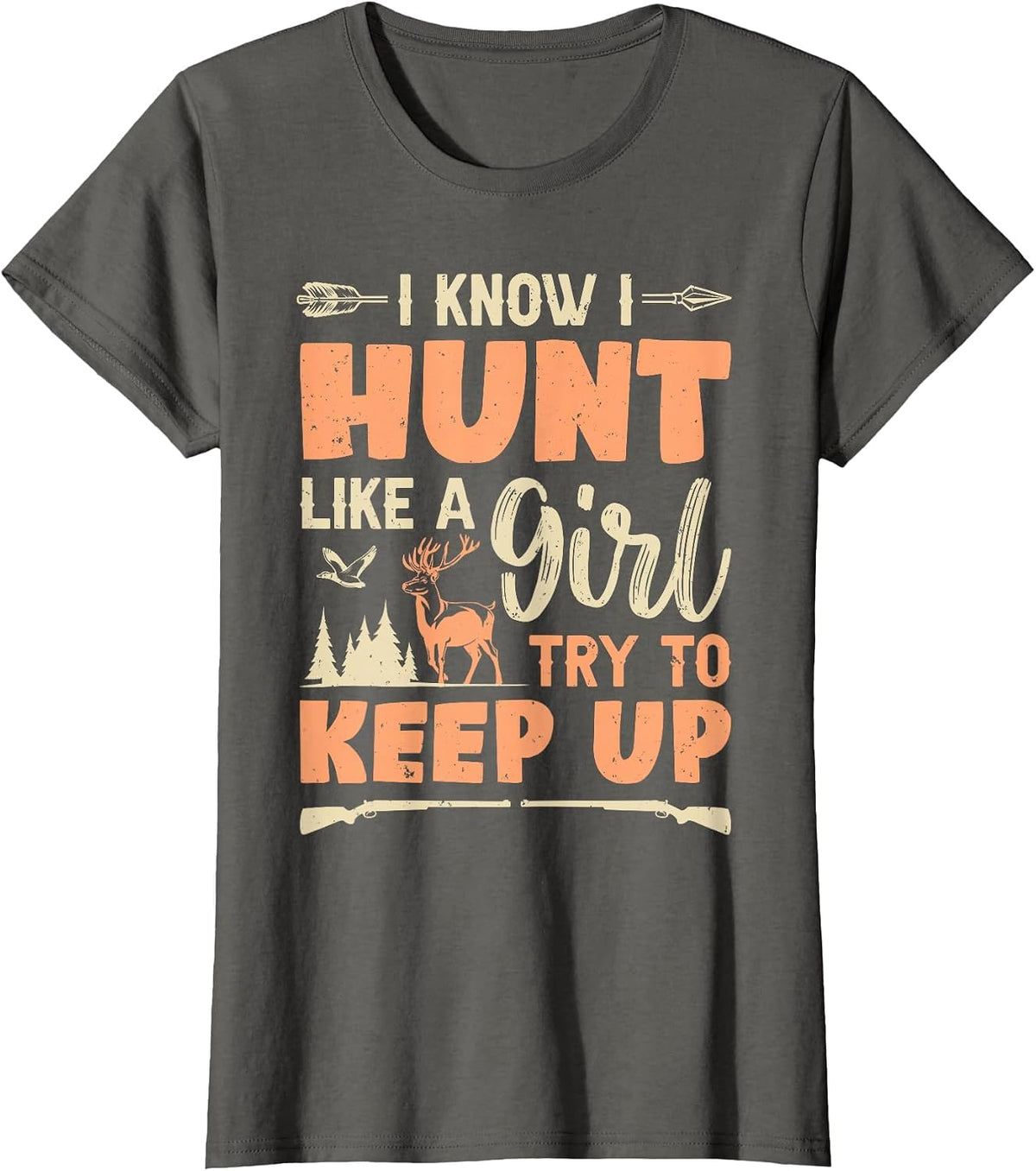 Hunt Like A Girl Deer Hunting Girl Funny Hunter Women T-Shirt - Asphalt Grey