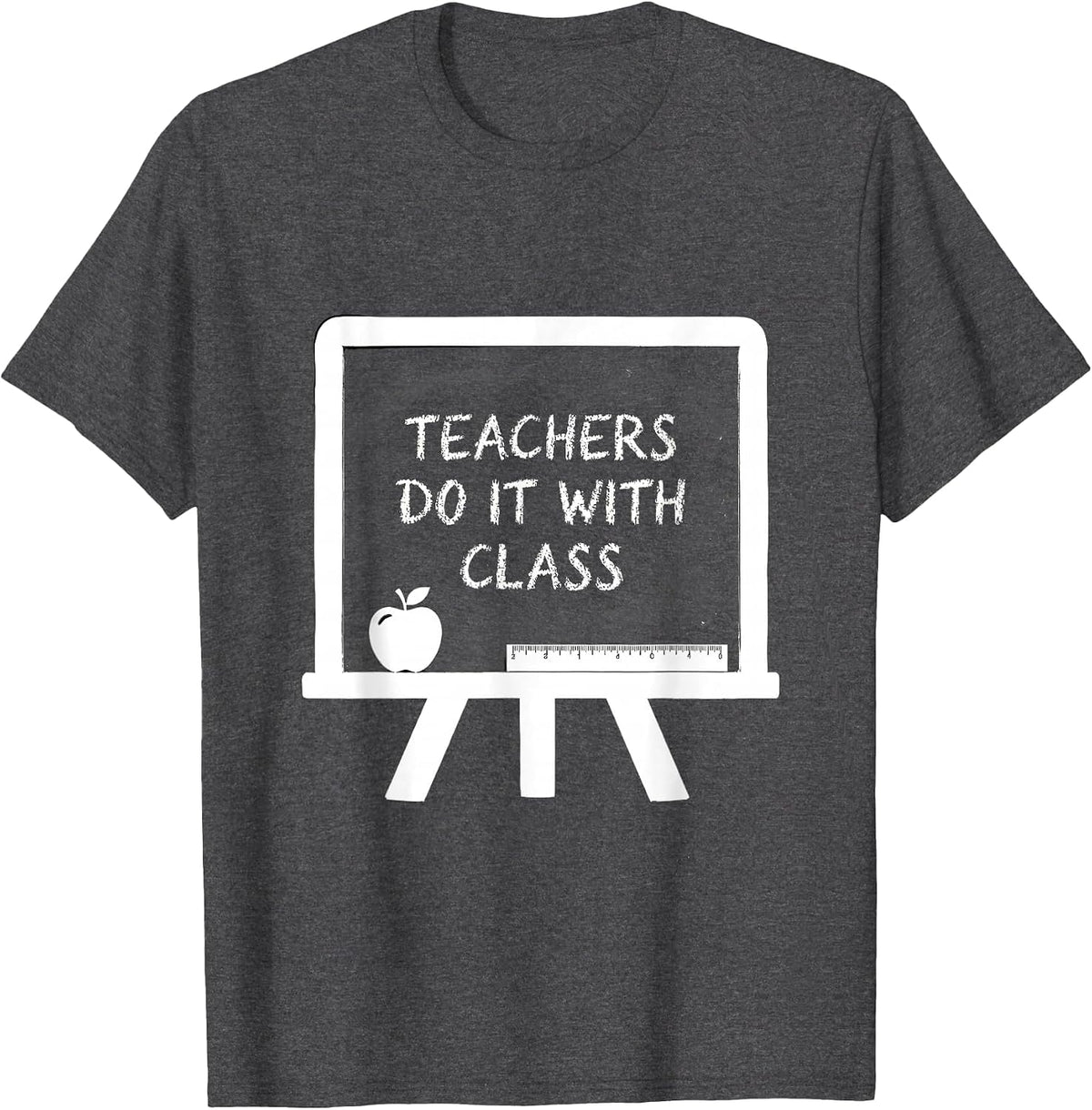Teachers Do It With Class Back to School Design T-Shirt - Dark Heather Grey