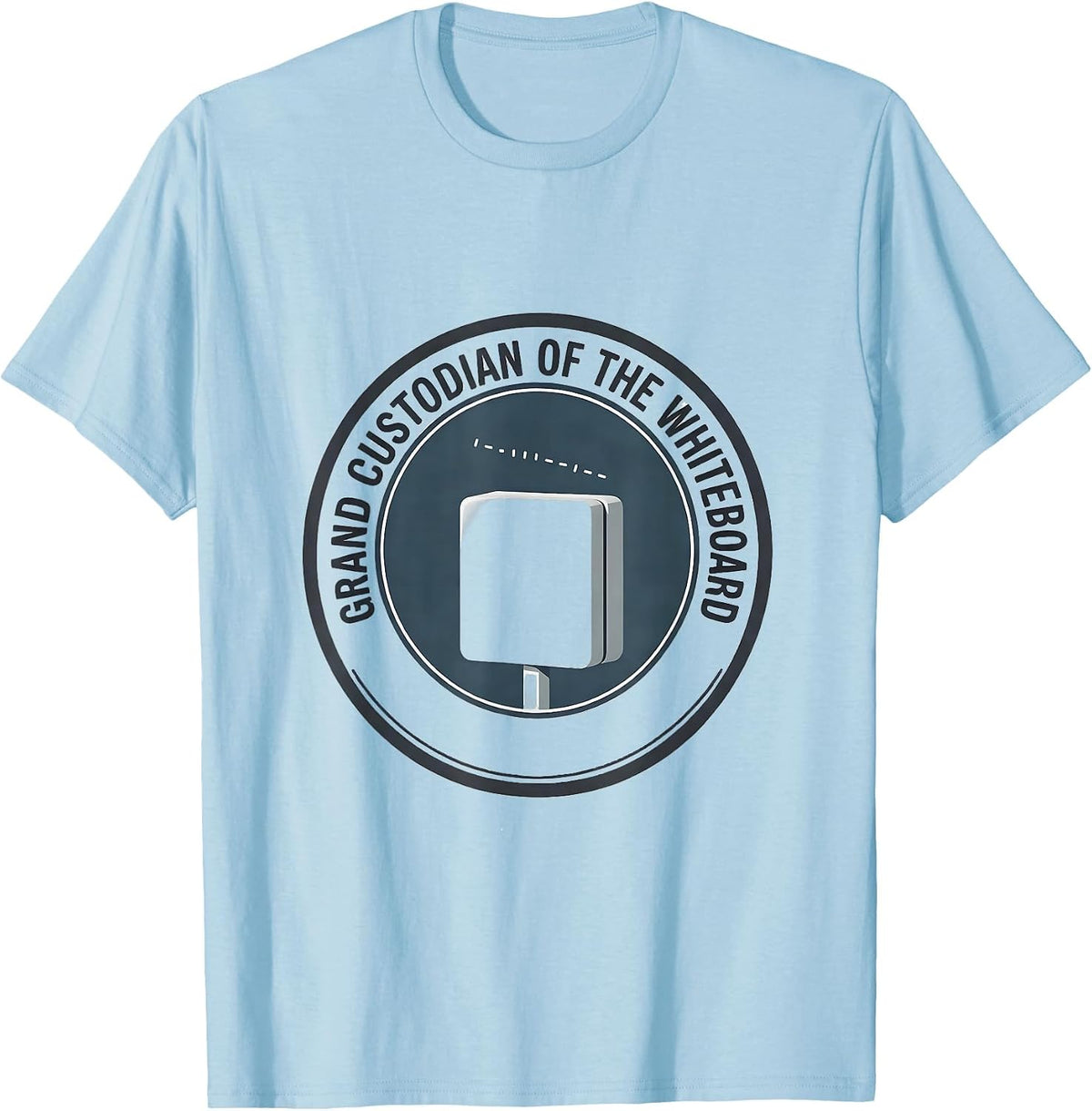 Men's Grand Custodian Of The Whiteboard Funny Office Boss Work T-Shirt - Baby Blue