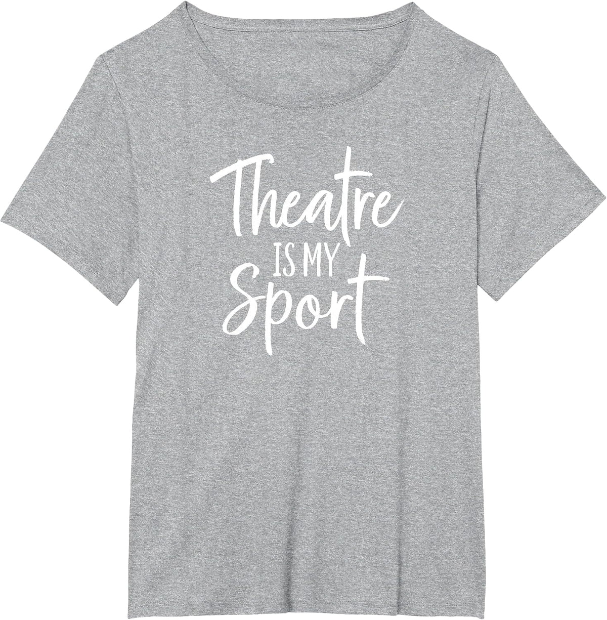 Theatre is My Sport Actor for Musical Theater Actress T-Shirt - Heather Grey