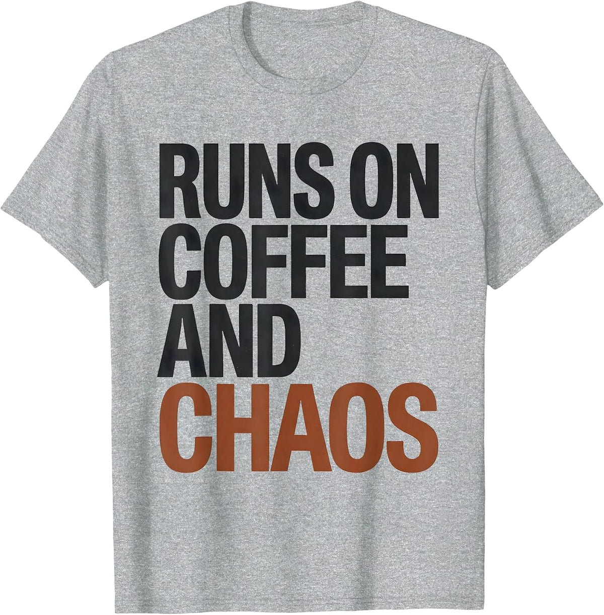 Men's Runs On Coffee And Chaos Funny Chaos Coordinator Novelty T-Shirt - Heather Grey