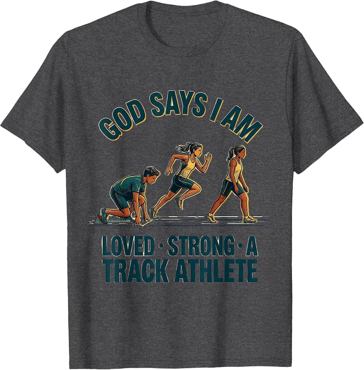 Men's God Says I Am Loved, Strong, A Track Athlete Christian T-Shirt - Dark Heather Grey