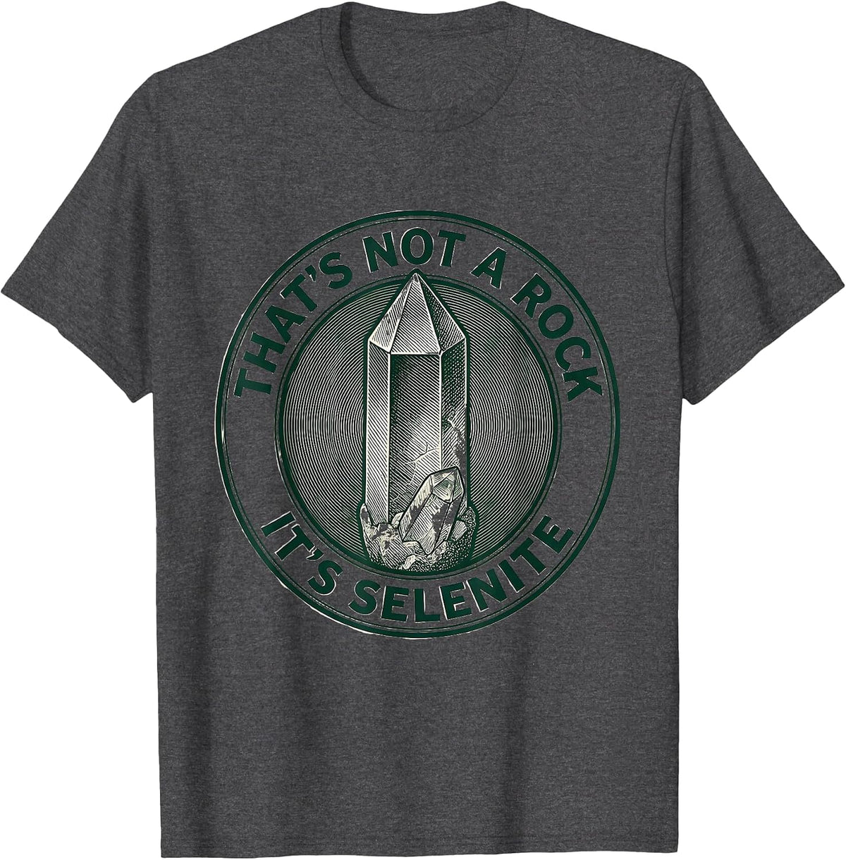 That's Not A Rock, It's Selenite Funny Rock Collector T-Shirt - Dark Heather Grey