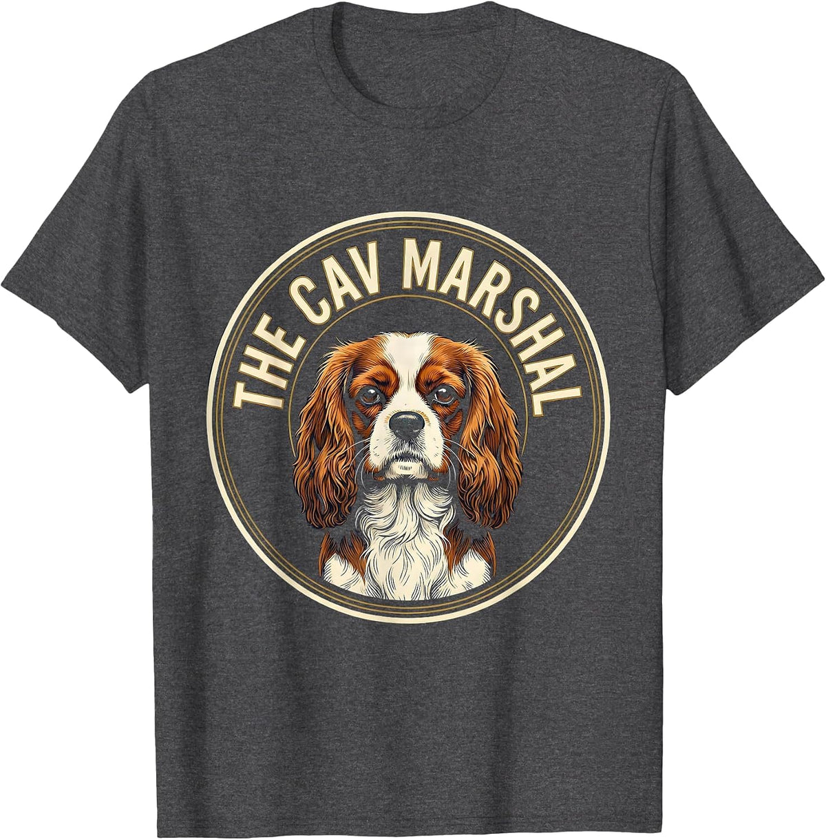 Men's The Cav Marshal Cavalier King Charles Spaniel Owner Funny T-Shirt - Dark Heather Grey