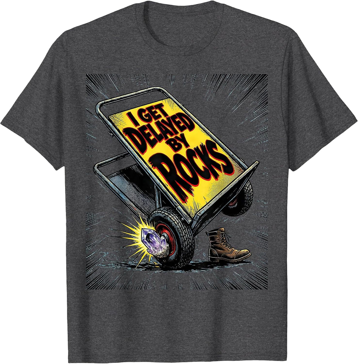 I Get Delayed By Rocks Funny Rock Collector Geode Hunter T-Shirt - Dark Heather Grey