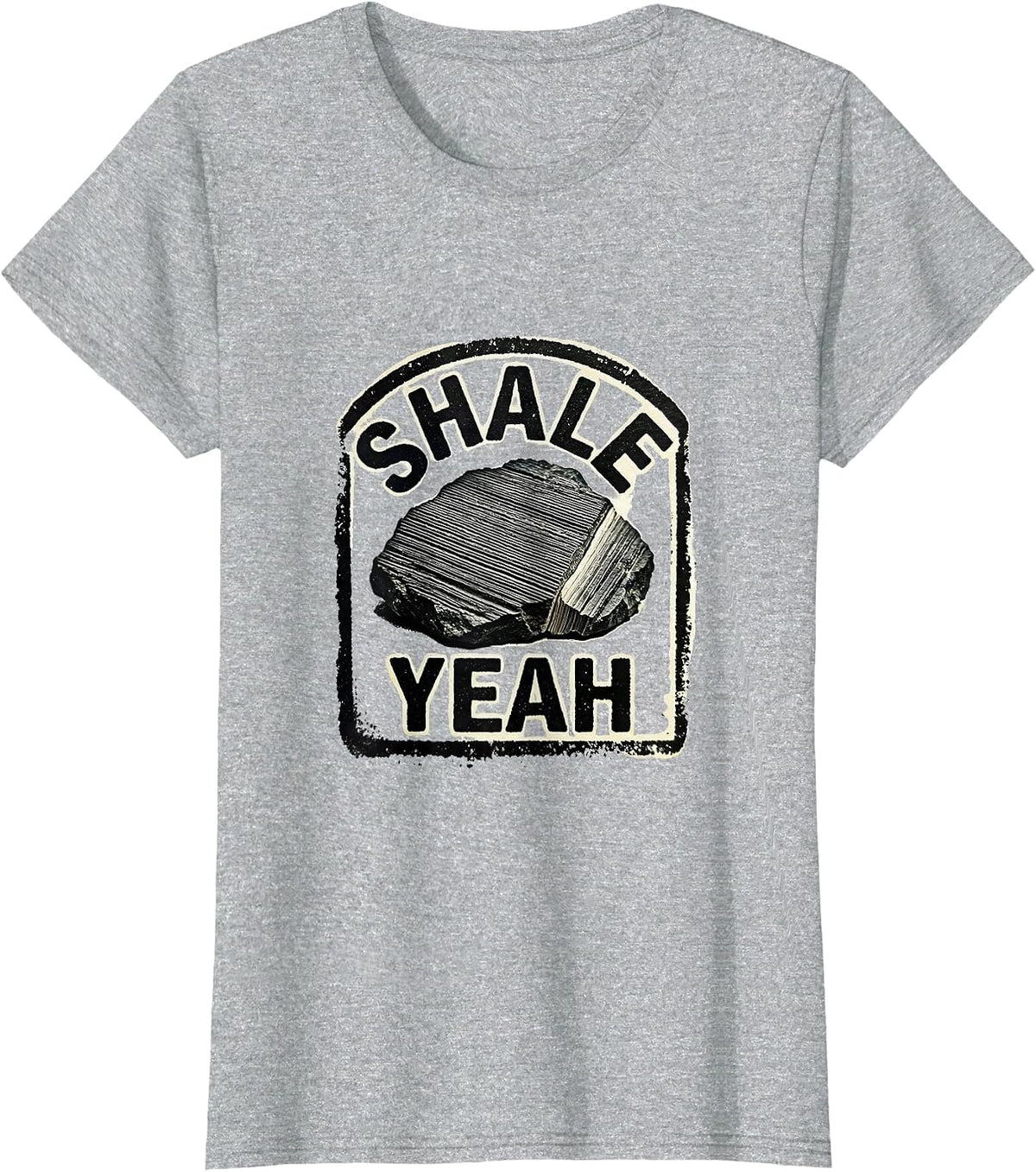 Women's Shale Yeah Funny Rock Collector Geologist Humor T-Shirt - Heather Grey