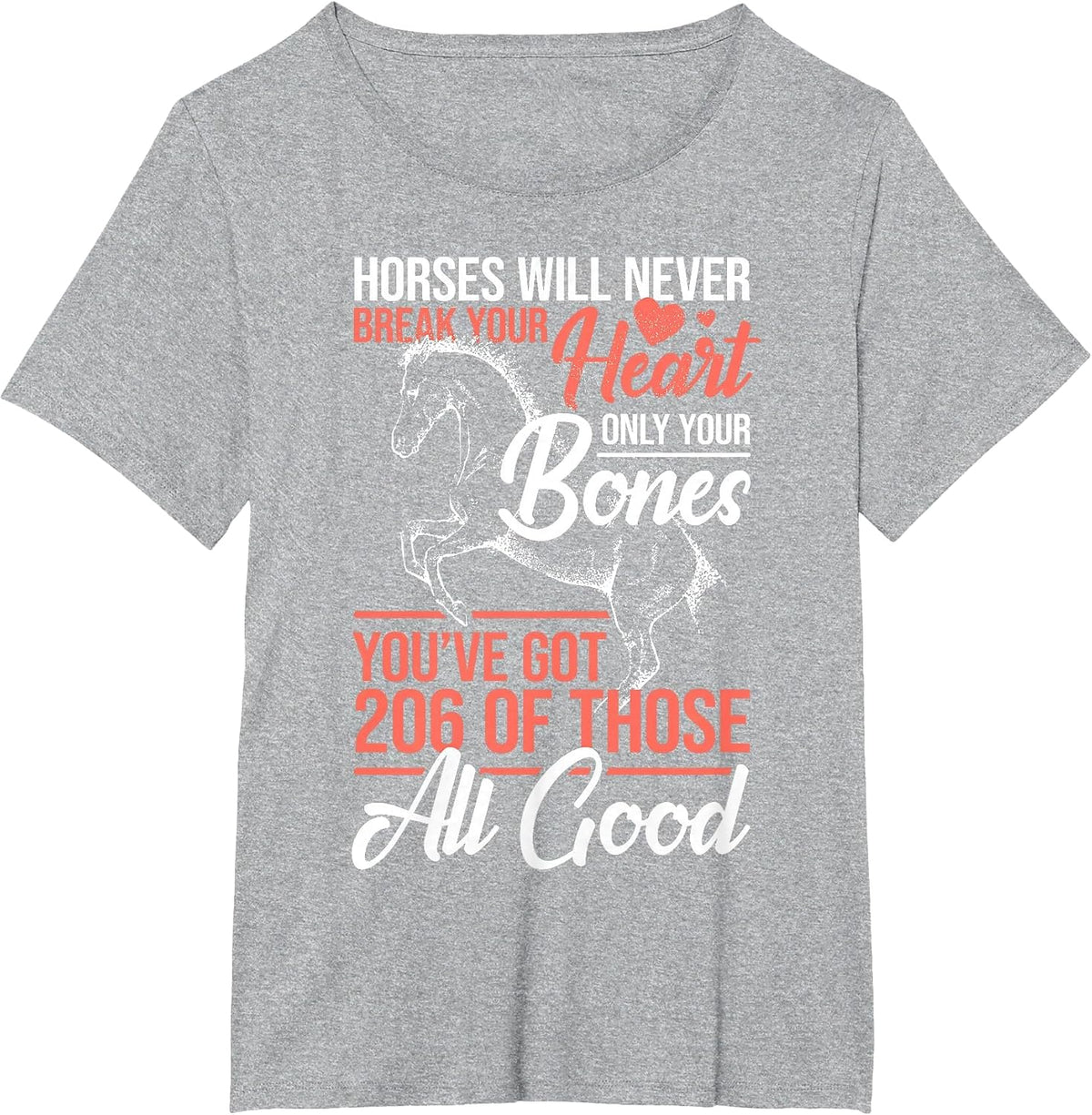 Horse Rider - Horses Will Never Break Your Heart - Horse T-Shirt - Heather Grey