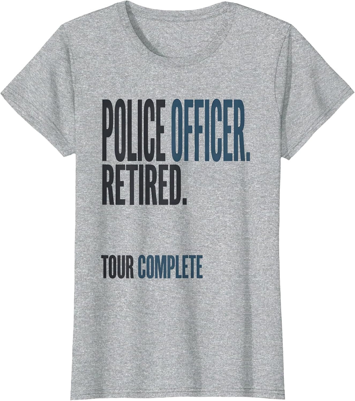 Police Officer Retired Tour Complete Thin Blue Line T-Shirt - Heather Grey