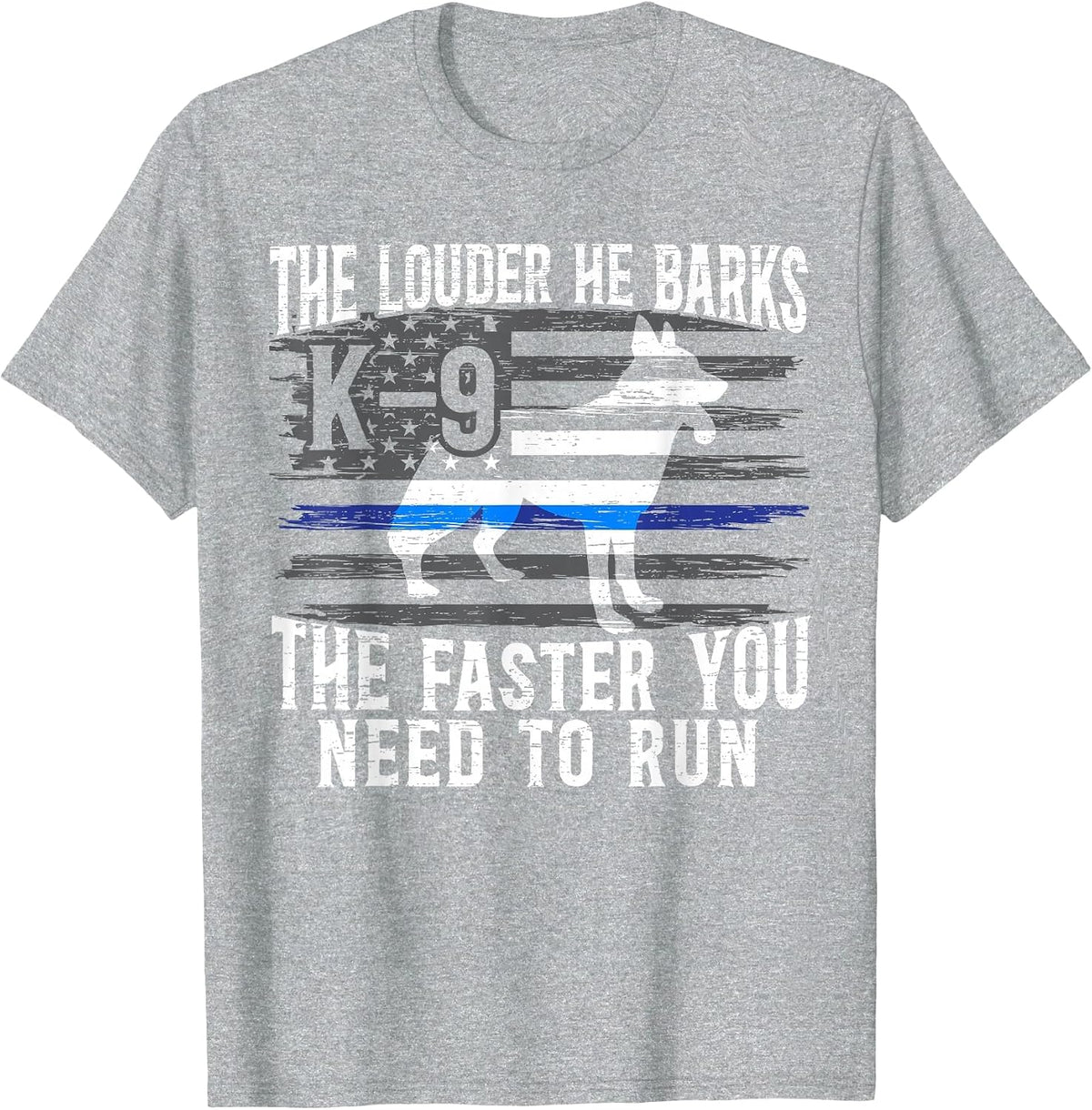 The Louder He Barks K9 Trainer Law Enforcement Police Dog T-Shirt - Heather Grey