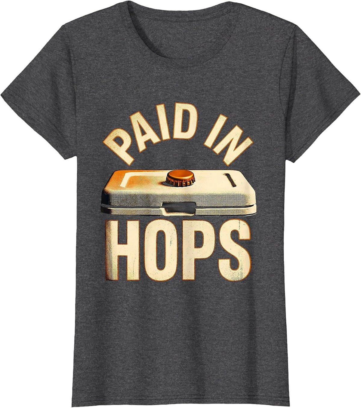 Women's Paid In Hops Funny Beer Lover Labor Day Cookout Humor T-Shirt - Dark Heather Grey