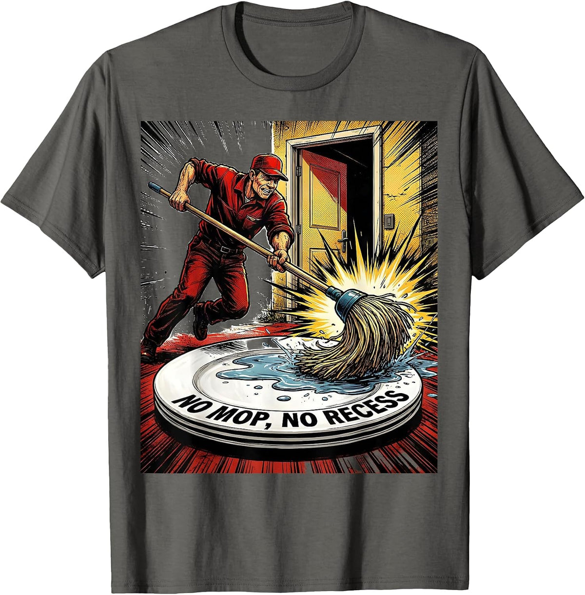 No Mop No Recess Funny School Custodian Appreciation Gift T-Shirt - Asphalt Grey