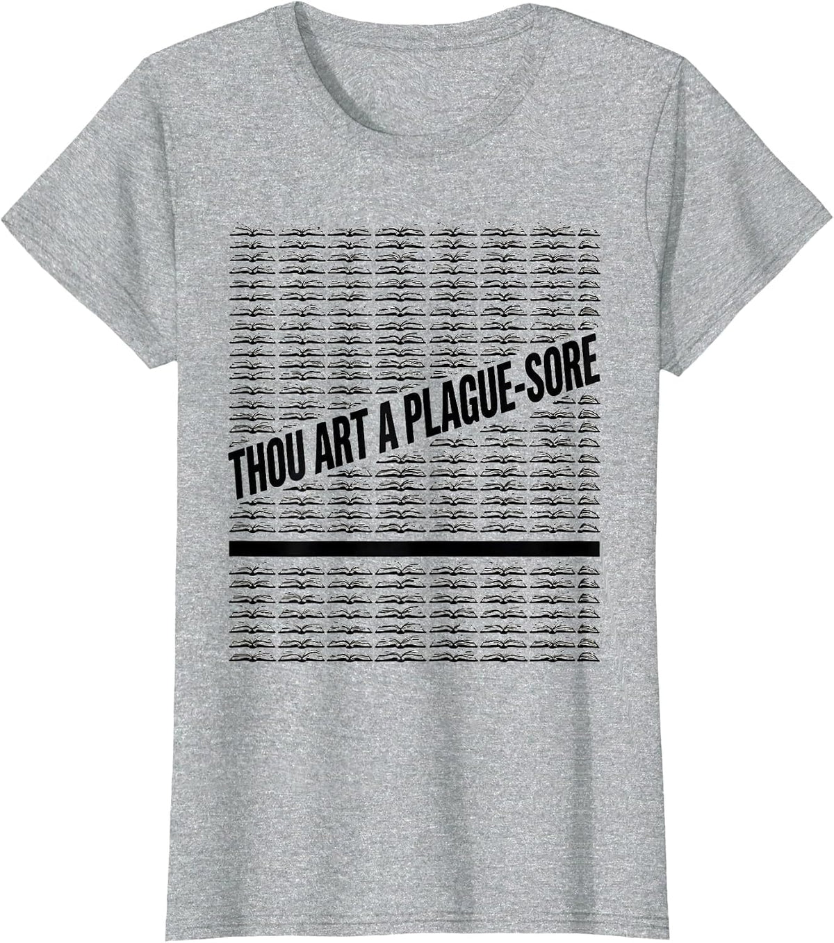 Thou art a plague-sore Literary Quote Wit Humor T-Shirt - Heather Grey