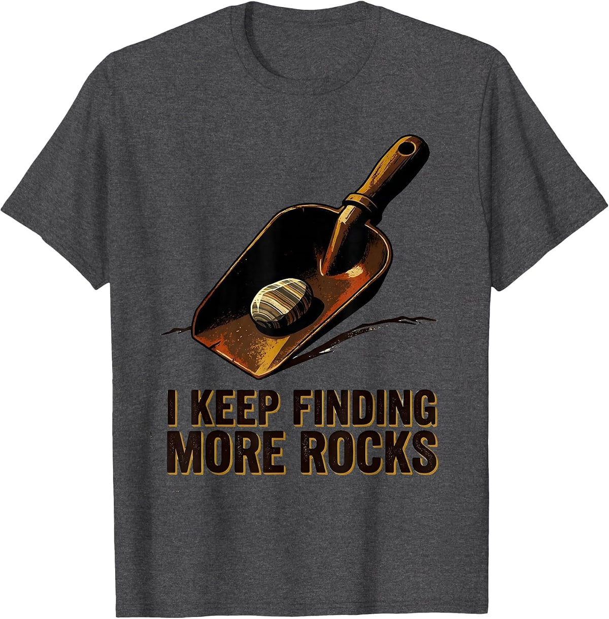 I Keep Finding More Rocks Vintage Funny Rock Collector T-Shirt - Dark Heather Grey