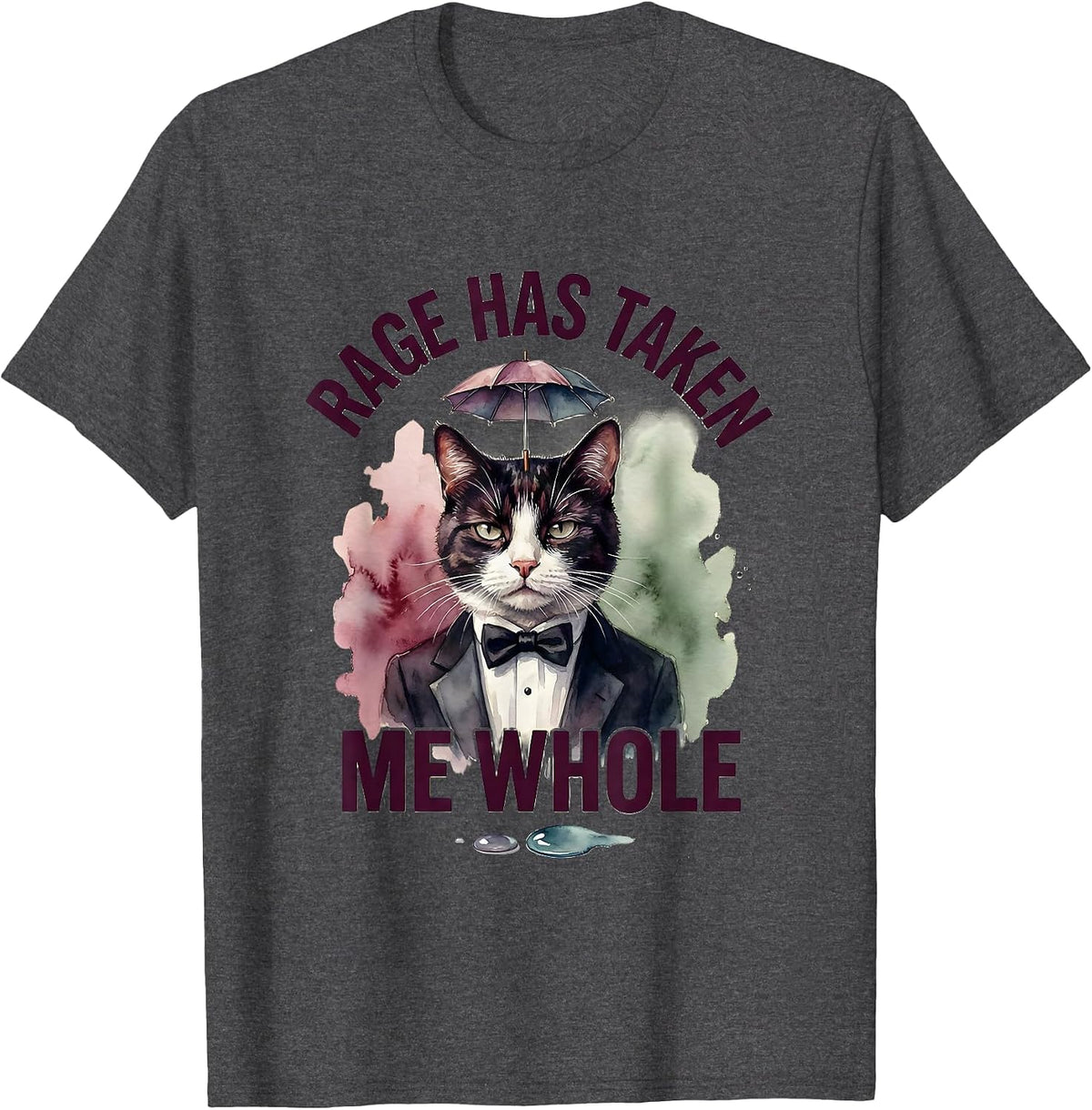 Rage Has Taken Me Whole Watercolor Tuxedo Cat Meme Humor T-Shirt - Dark Heather Grey