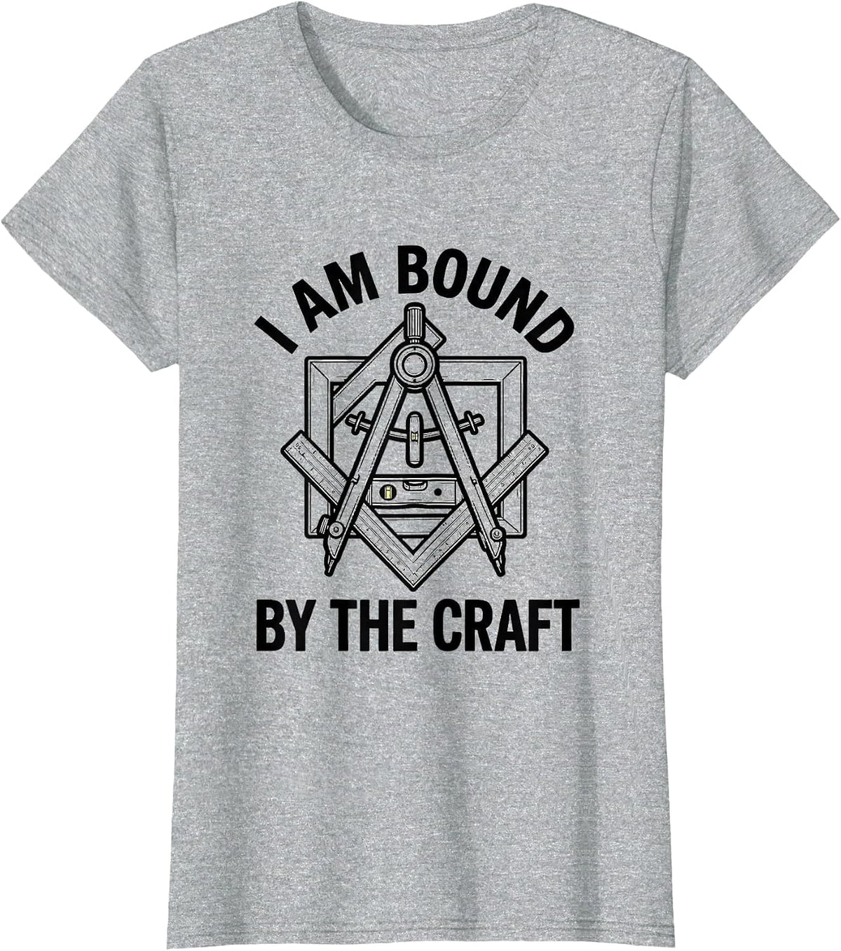 Women's I Am Bound By The Craft Freemason Masonic Brotherhood Pride T-Shirt - Heather Grey