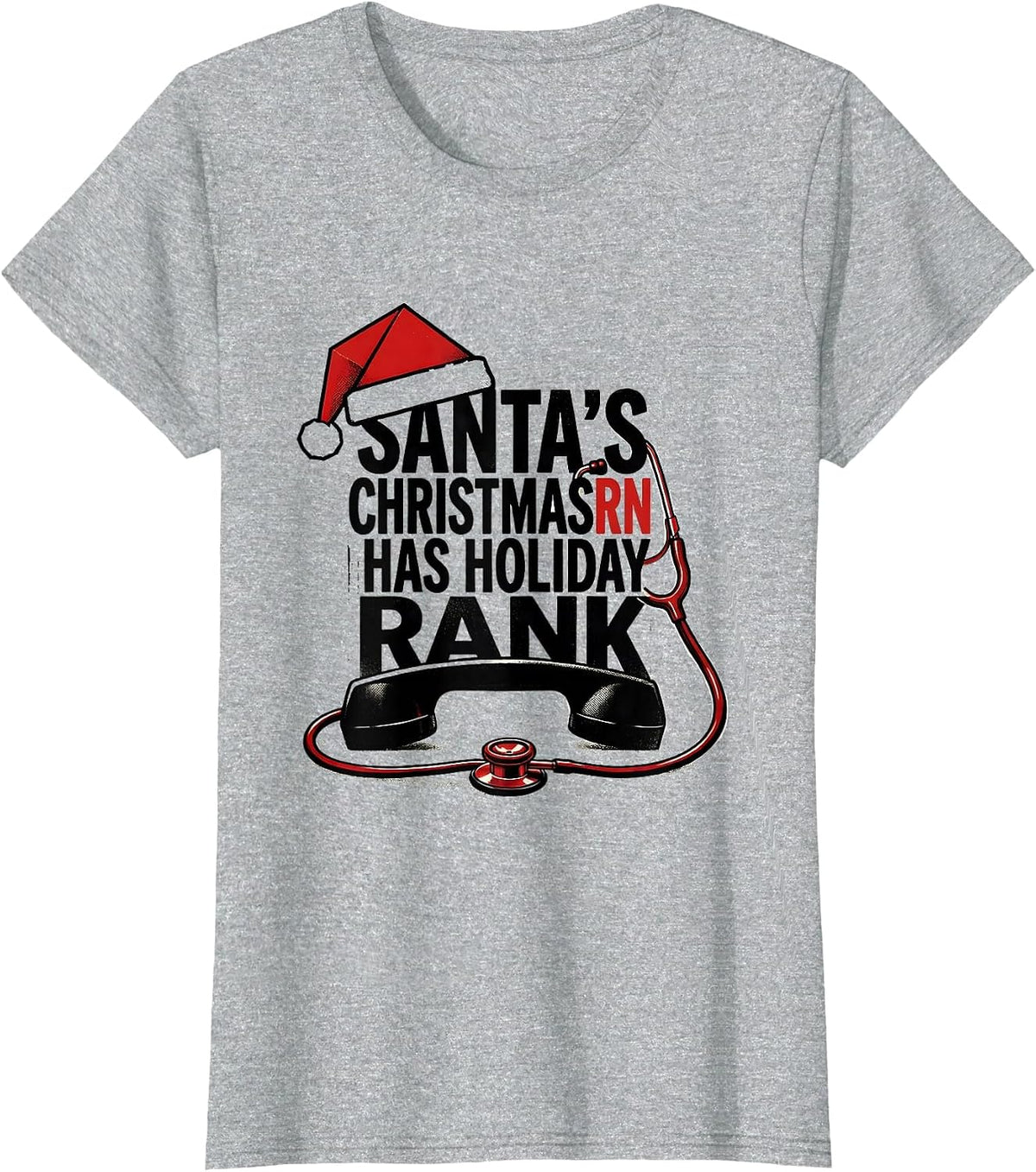 Santa's Christmas RN Has Holiday Rank Funny Nurse Christmas T-Shirt - Heather Grey