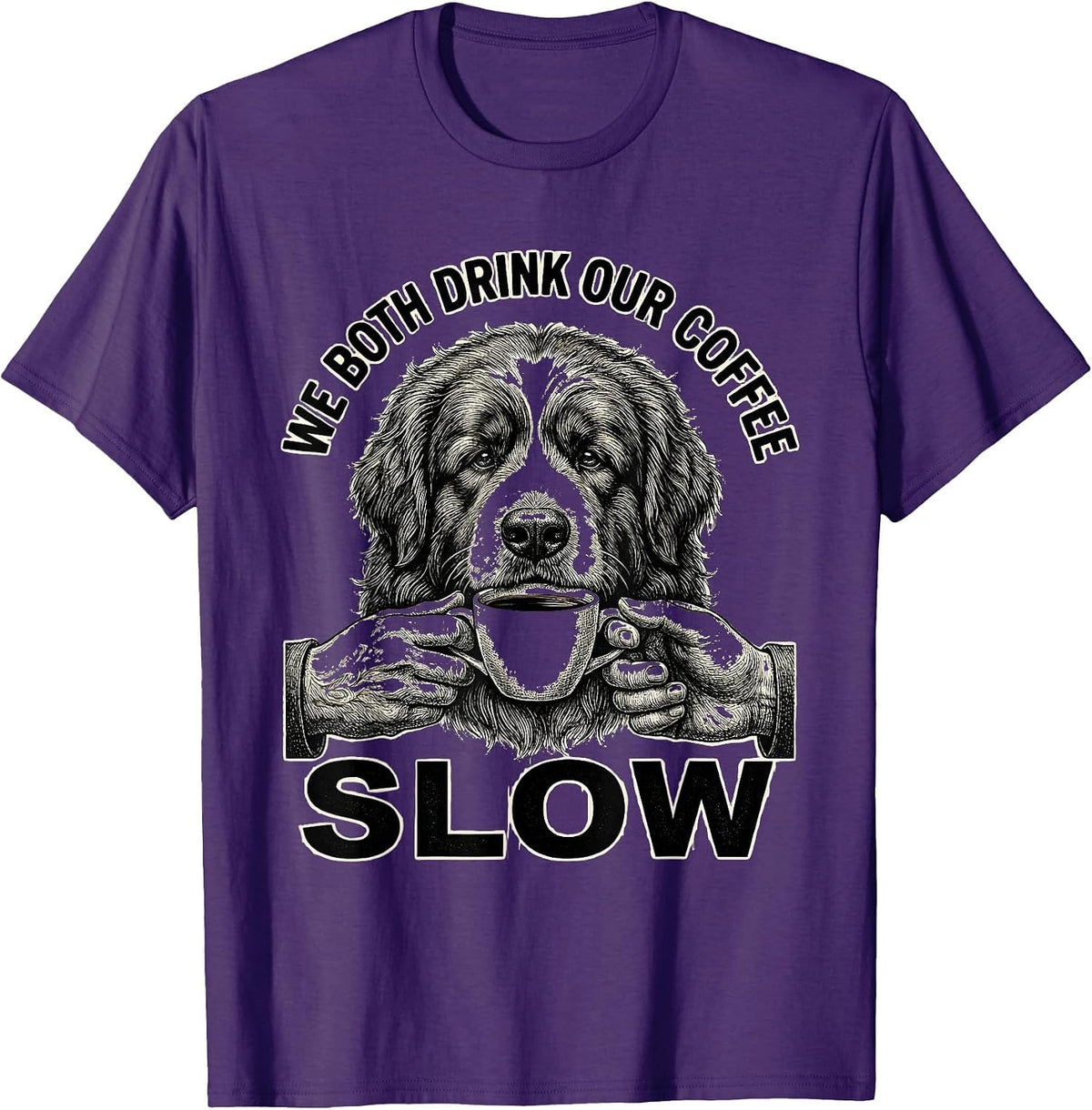 Men's We Both Drink Our Coffee Slow Funny Newfoundland Dog Meme T-Shirt - Purple