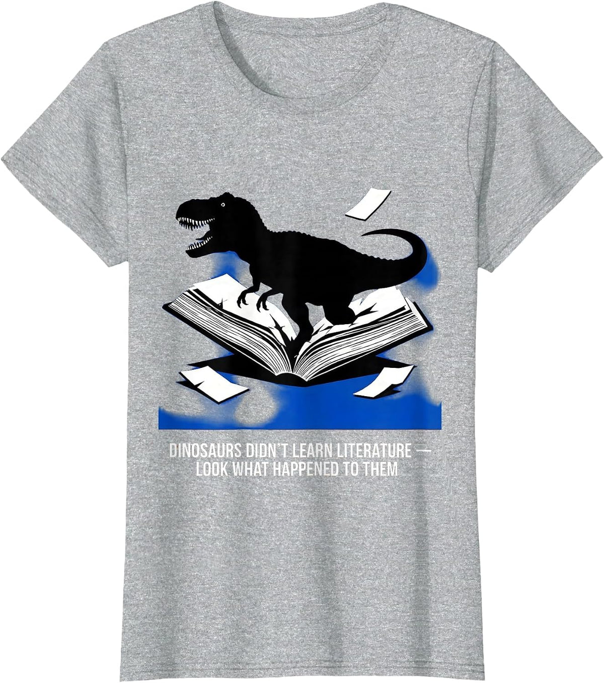 Dinosaurs Didn't Learn Literature Funny Teacher Humor T-Shirt - Heather Grey