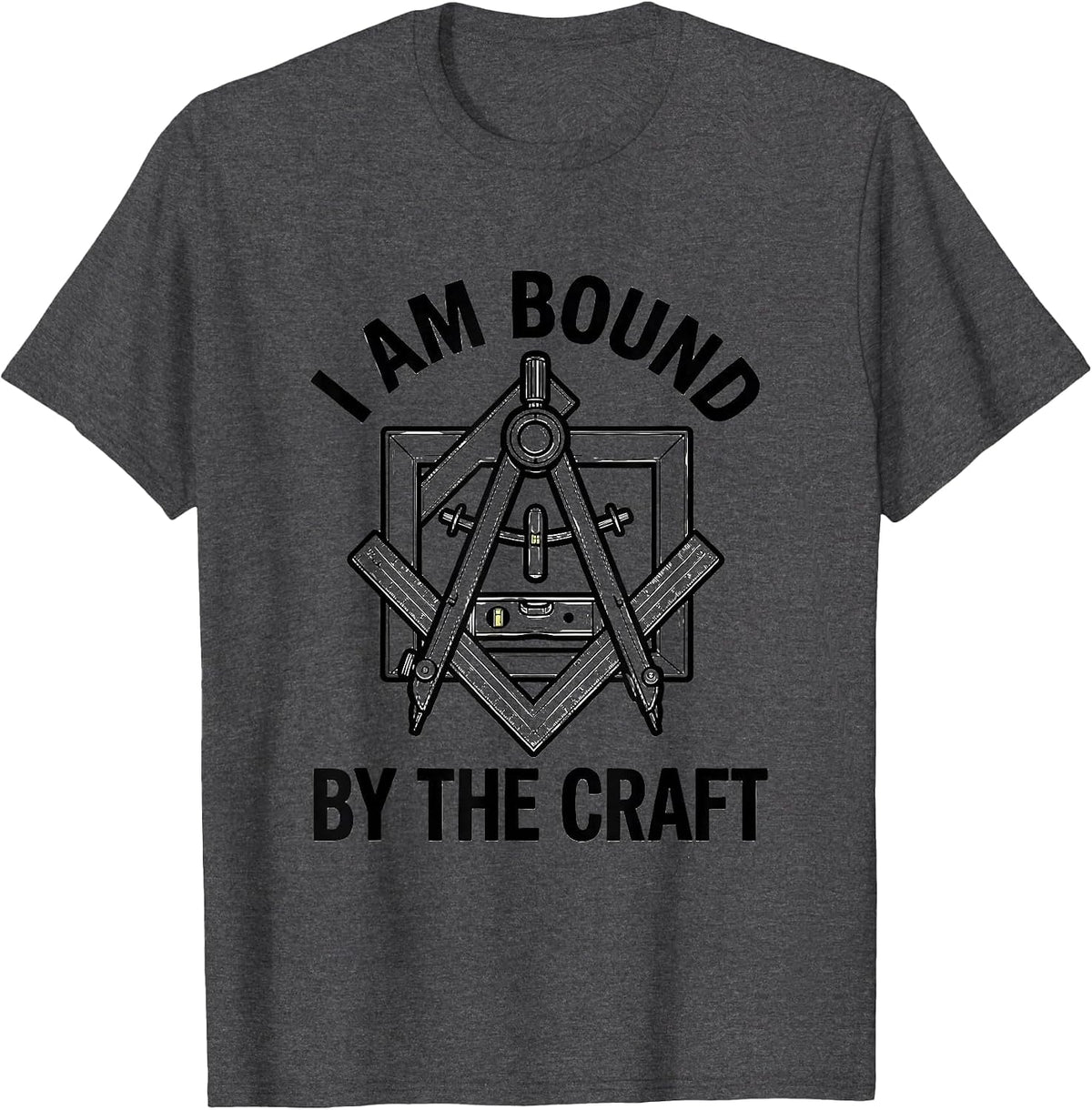 Men's I Am Bound By The Craft Freemason Masonic Brotherhood Pride T-Shirt - Dark Heather Grey