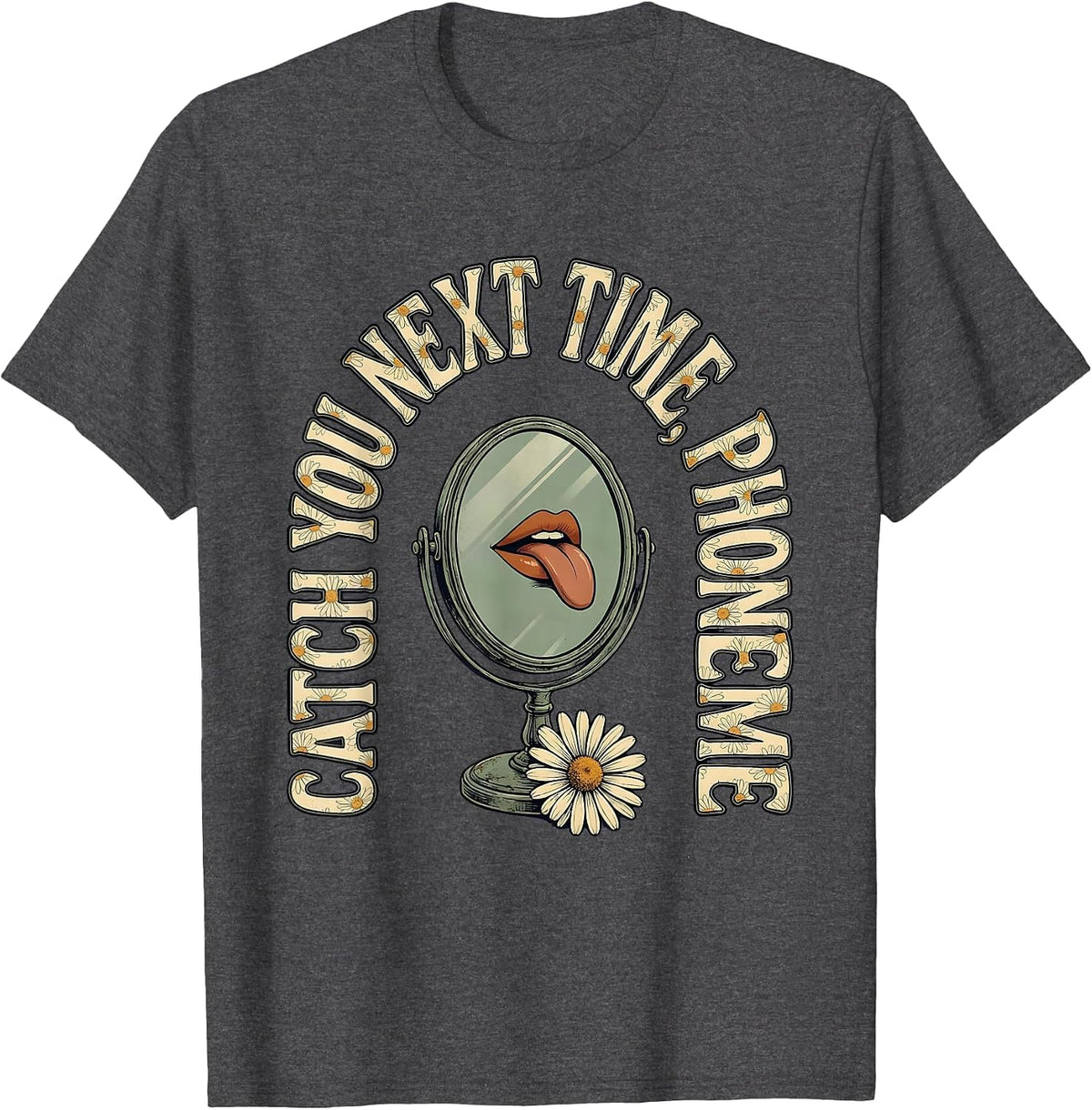 Catch You Next Time Phoneme Vintage Speech Language T-Shirt - Dark Heather Grey