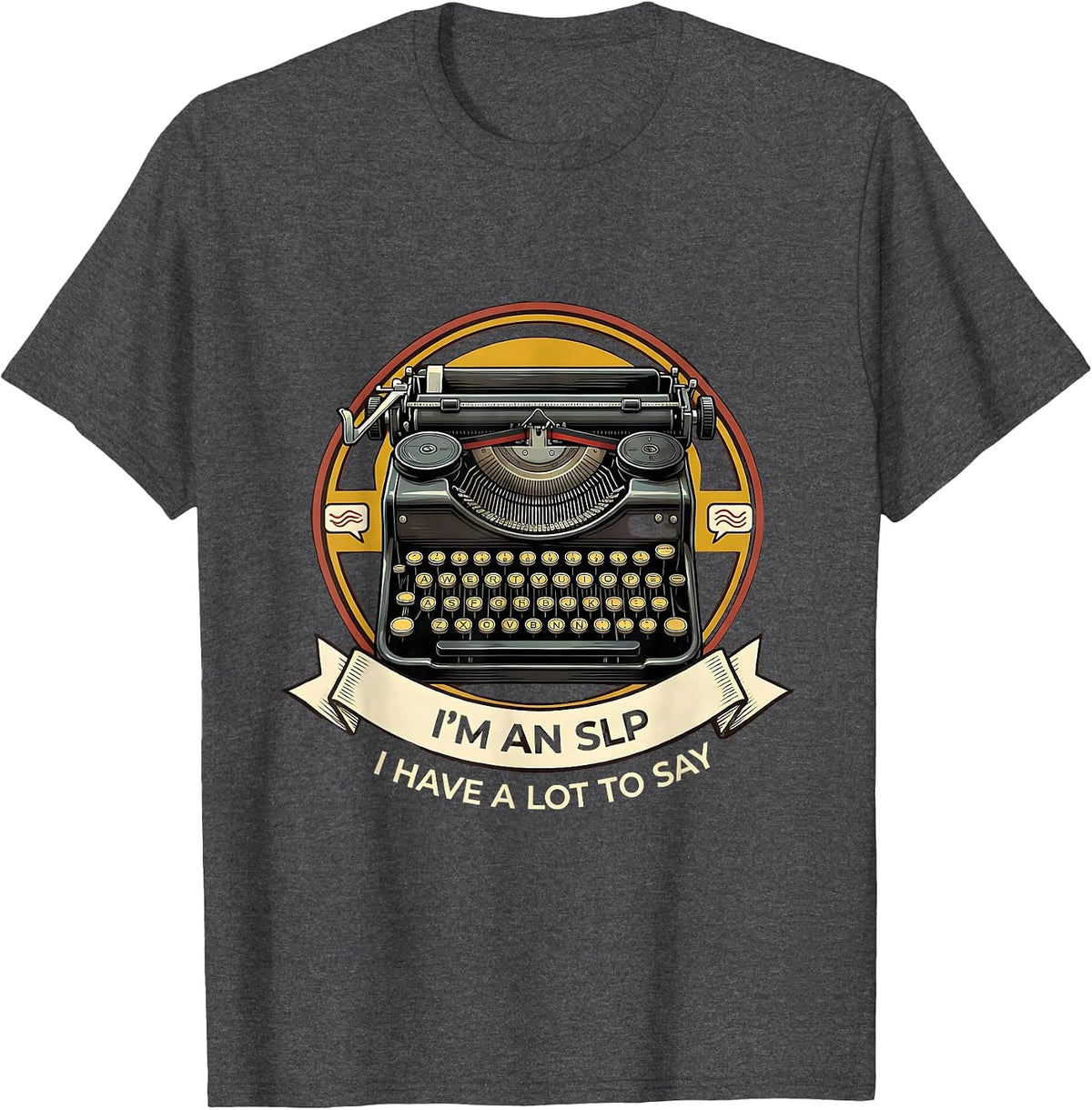 Men's I'm an SLP, I Have a Lot to Say Retro Professional Speech T-Shirt - Dark Heather Grey