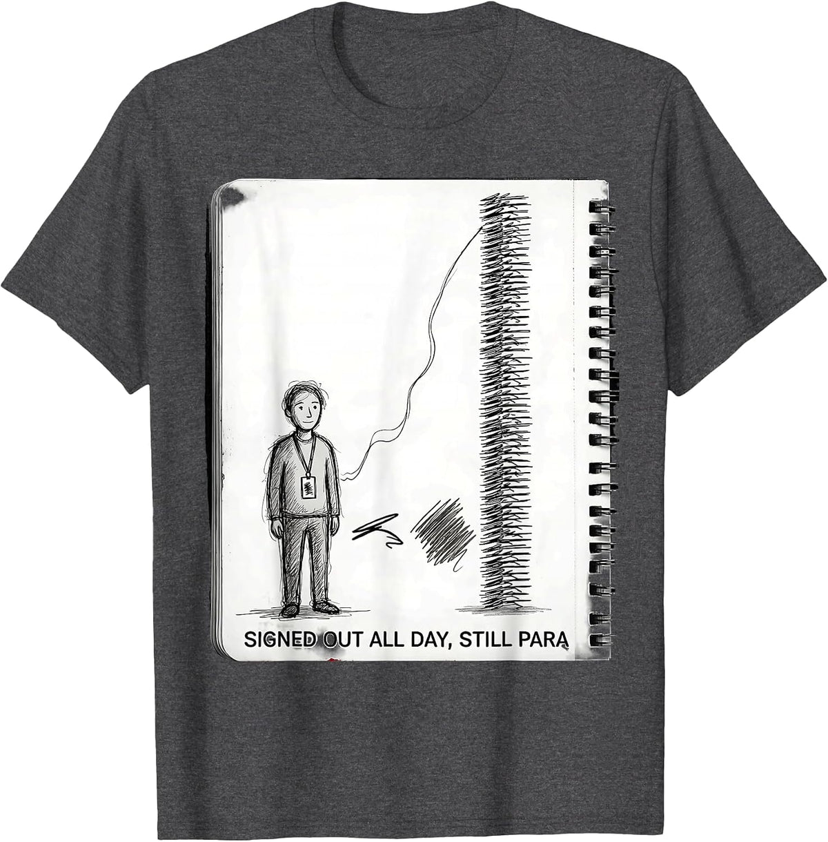 Men's Signed Out All Day, Still Para Funny Paraprofessional Para T-Shirt - Dark Heather Grey