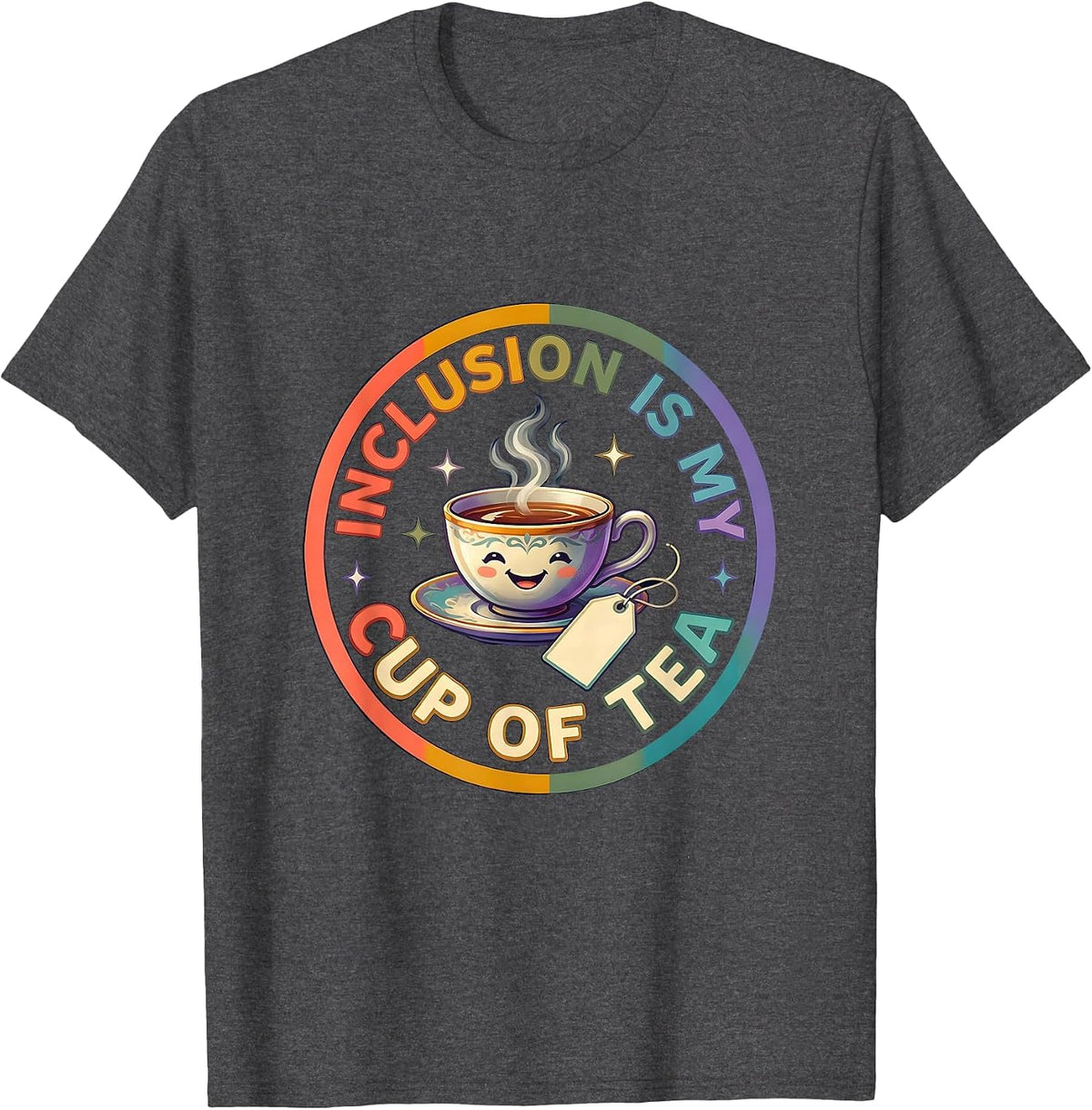 Inclusion Is My Cup Of Tea Colorful Special Education T-Shirt - Dark Heather Grey