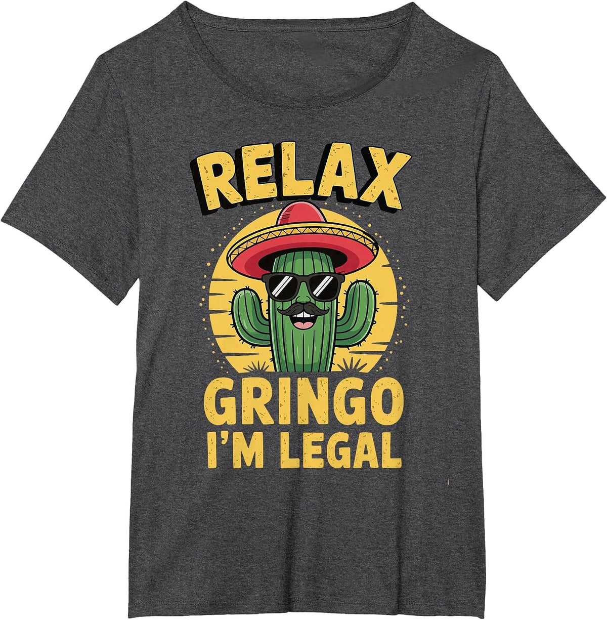 Relax Gringo I'm Legal T-Shirt - Dark Heather Grey
