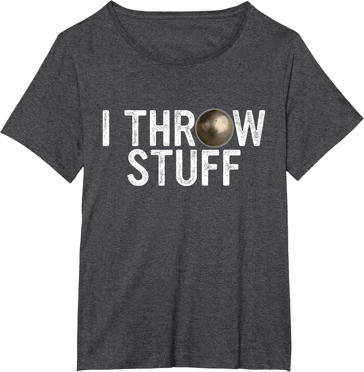 I Throw Stuff Shot Put Athlete Throwing Discus Track Field T-Shirt - Dark Heather Grey
