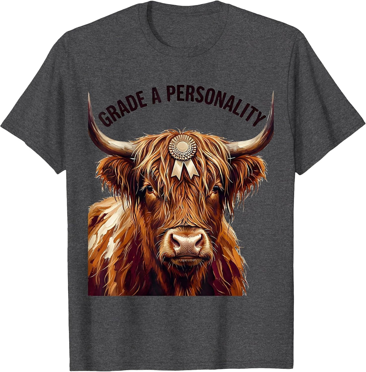 Grade A Personality Funny Highland Cow Animal Lover Humor T-Shirt - Dark Heather Grey