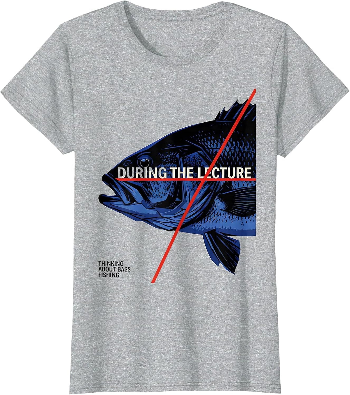 During The Lecture Thinking About Bass Fishing Funny T-Shirt - Heather Grey