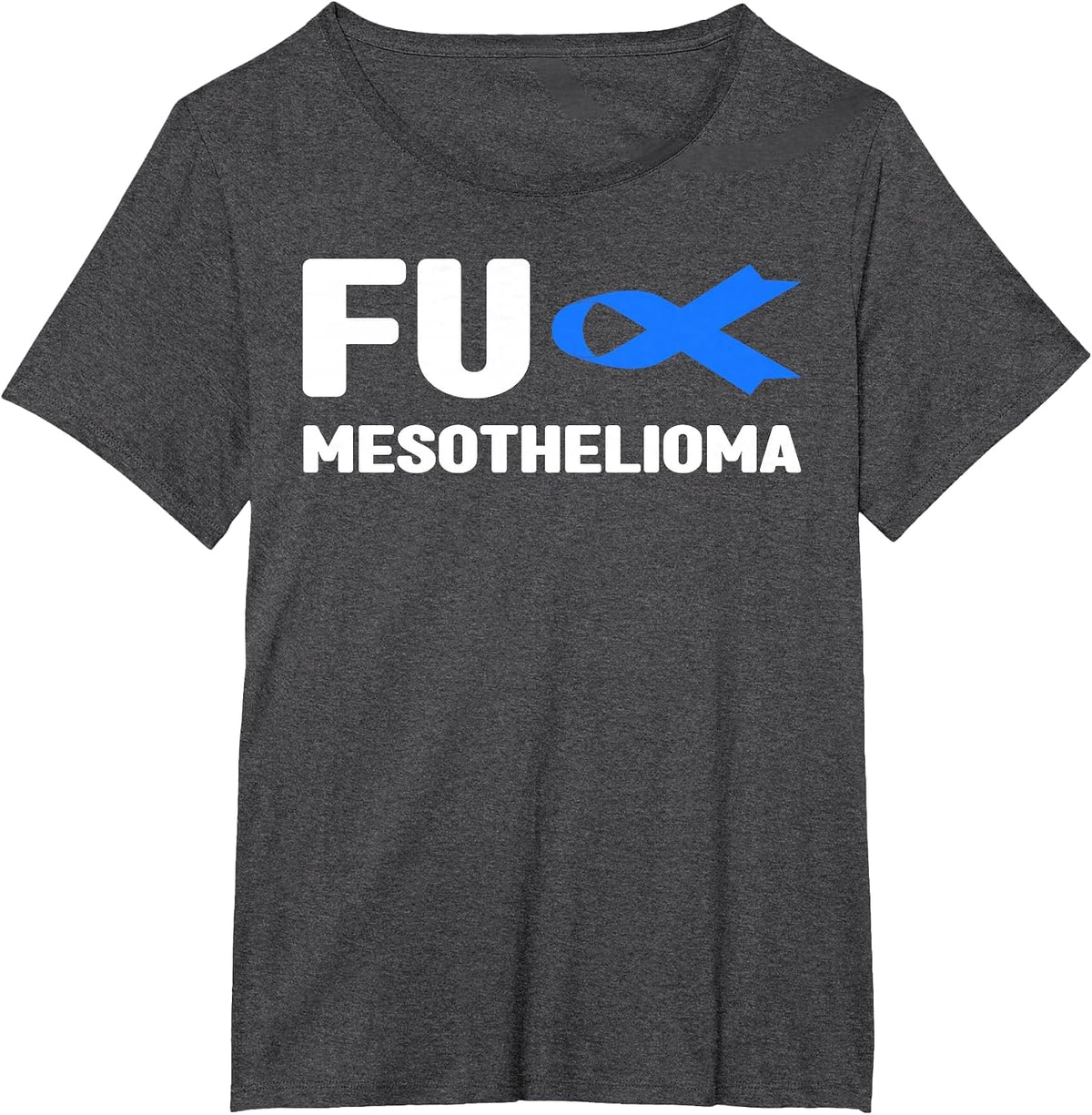 Fu Mesothelioma Shirt - Fu Mesothelioma Awareness T-Shirt - Dark Heather Grey