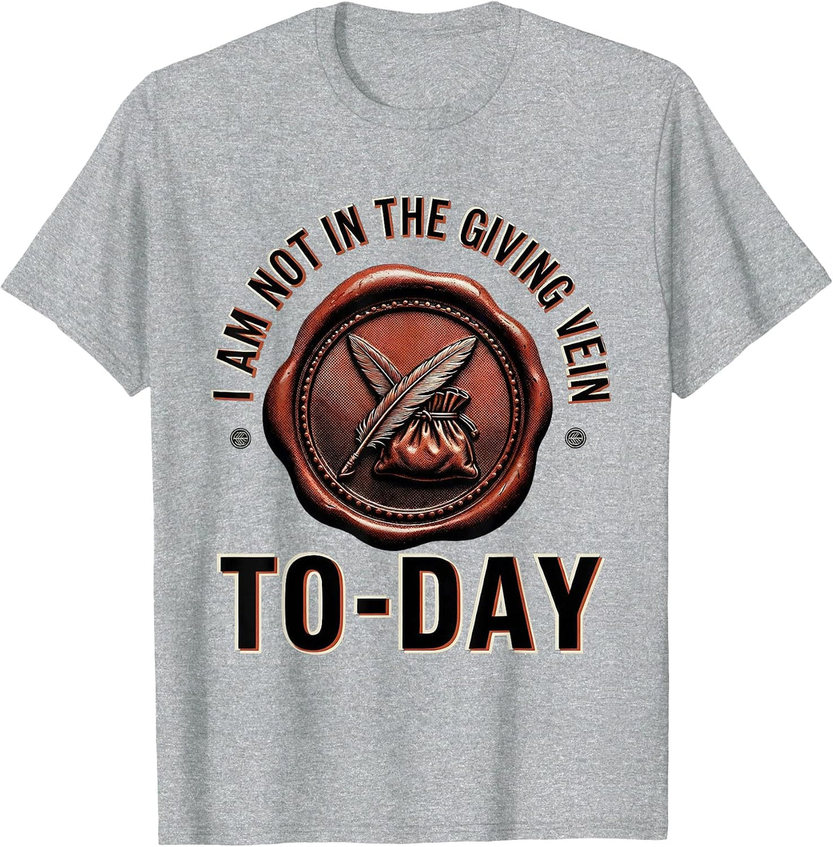 Men's I Am Not In The Giving Vein To-day Funny Literary Quote T-Shirt - Heather Grey