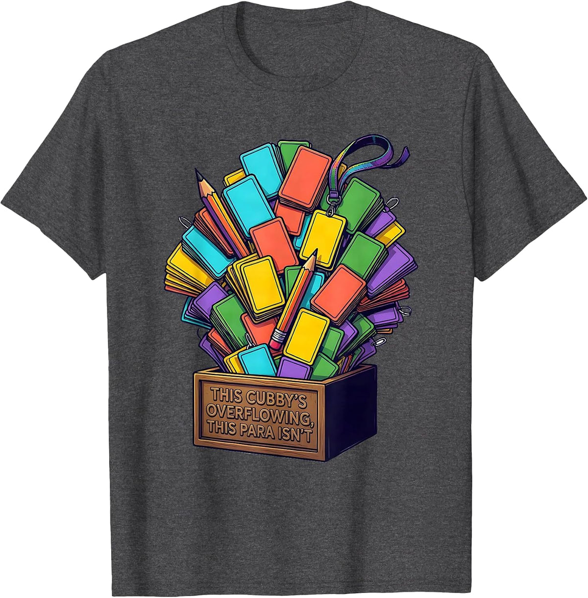 Men's This Cubby's Overflowing, This Para Isn't Funny Paraeducator T-Shirt - Dark Heather Grey