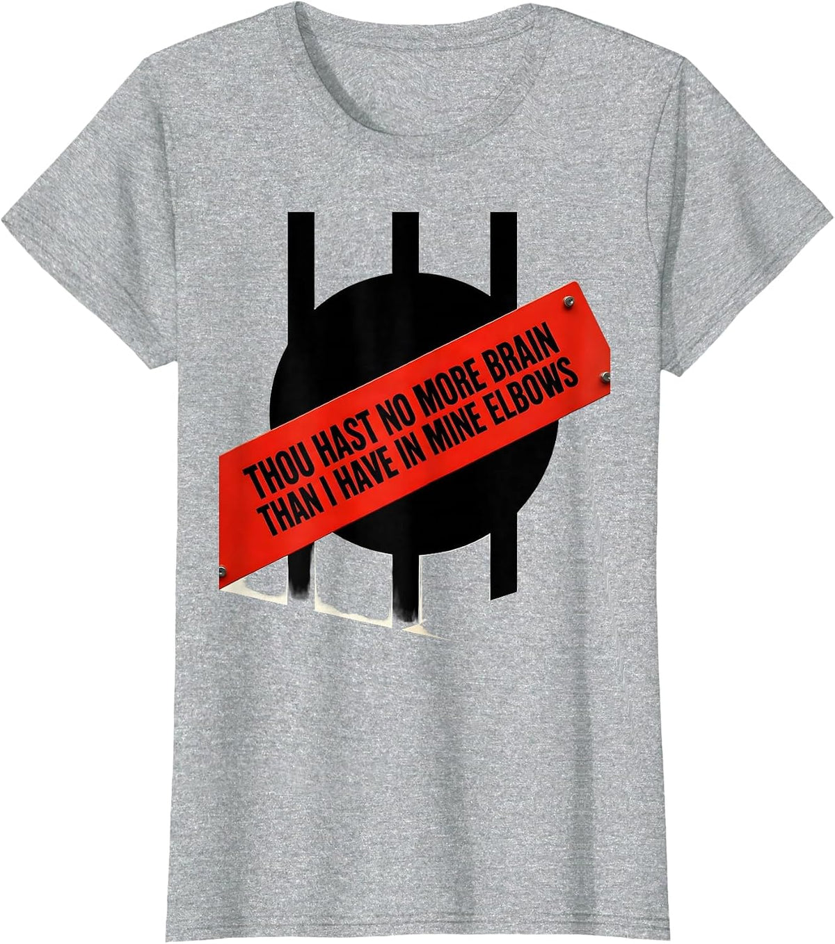 Thou hast no more brain than I have in mine elbows Funny T-Shirt - Heather Grey