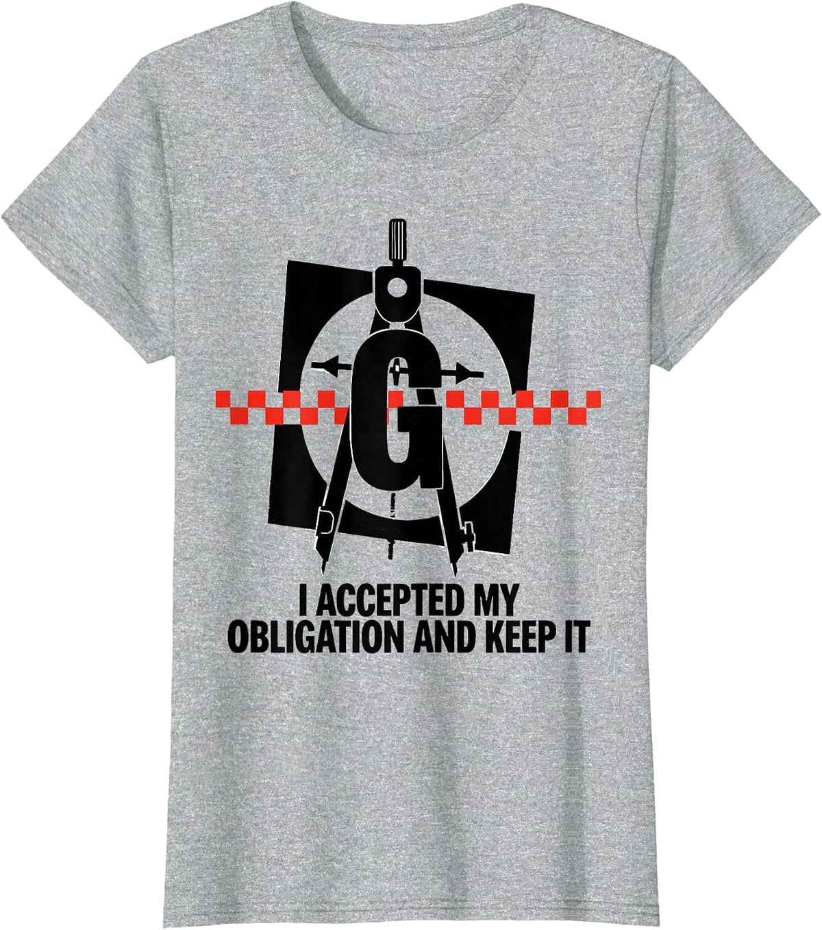 I Accepted My Obligation And Keep It Freemason Square T-Shirt - Heather Grey