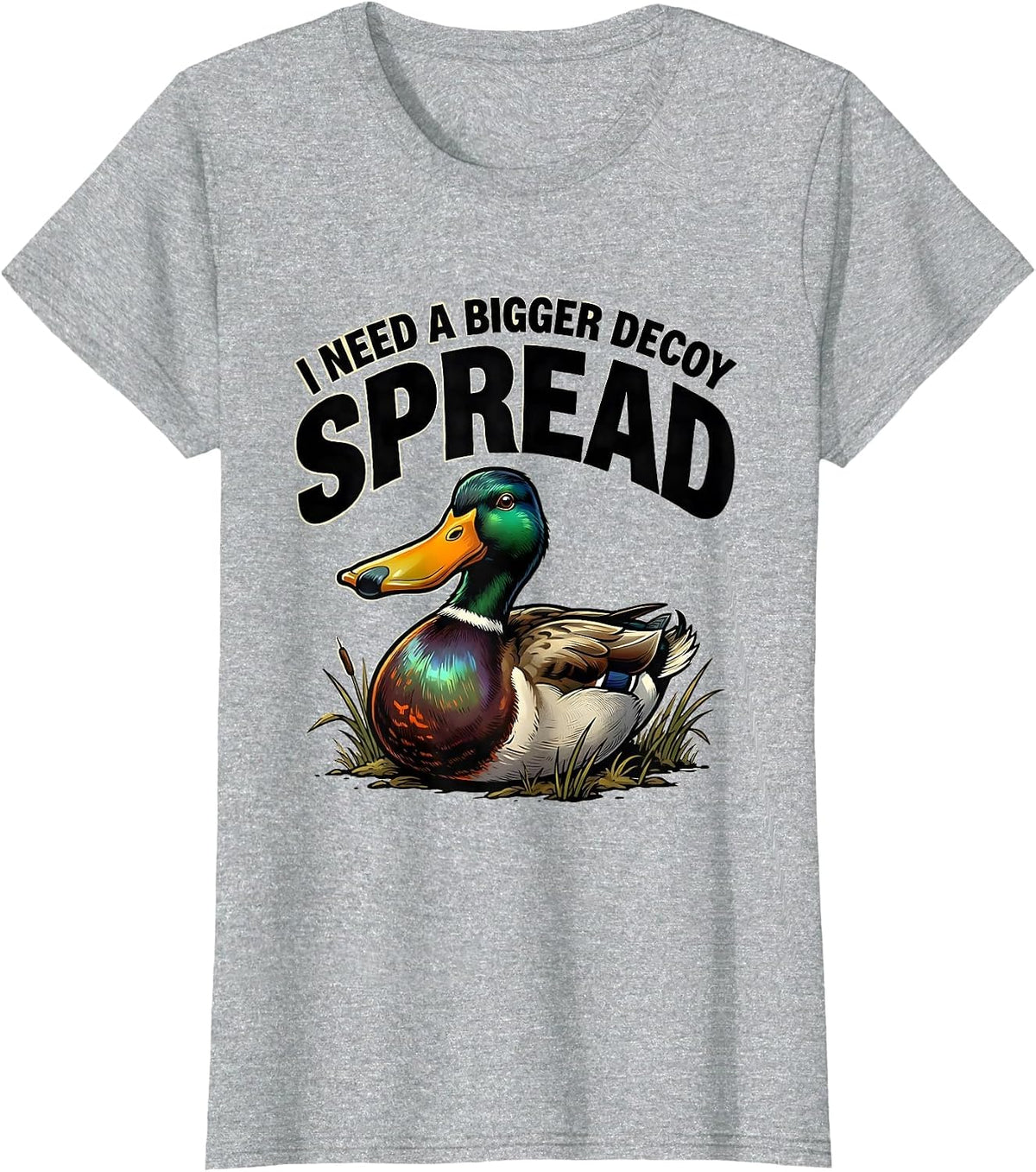 I Need A Bigger Decoy Spread Funny Duck Hunter Humor T-Shirt - Heather Grey