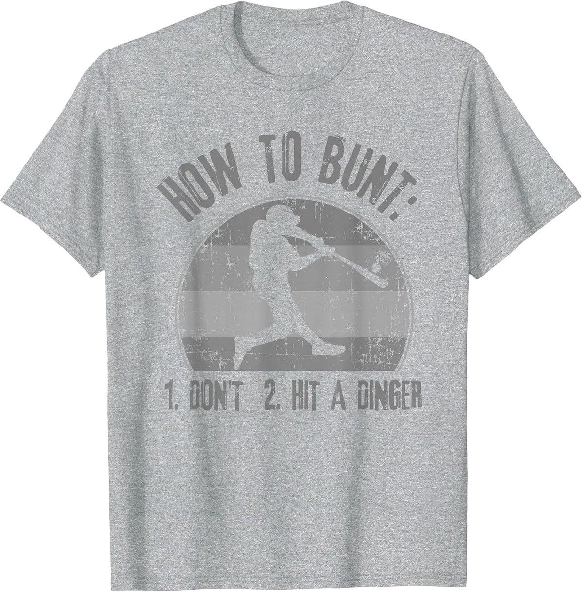 How to Bunt Don't Hit A Dinger Funny Baseball Softball Game T-Shirt - Heather Grey