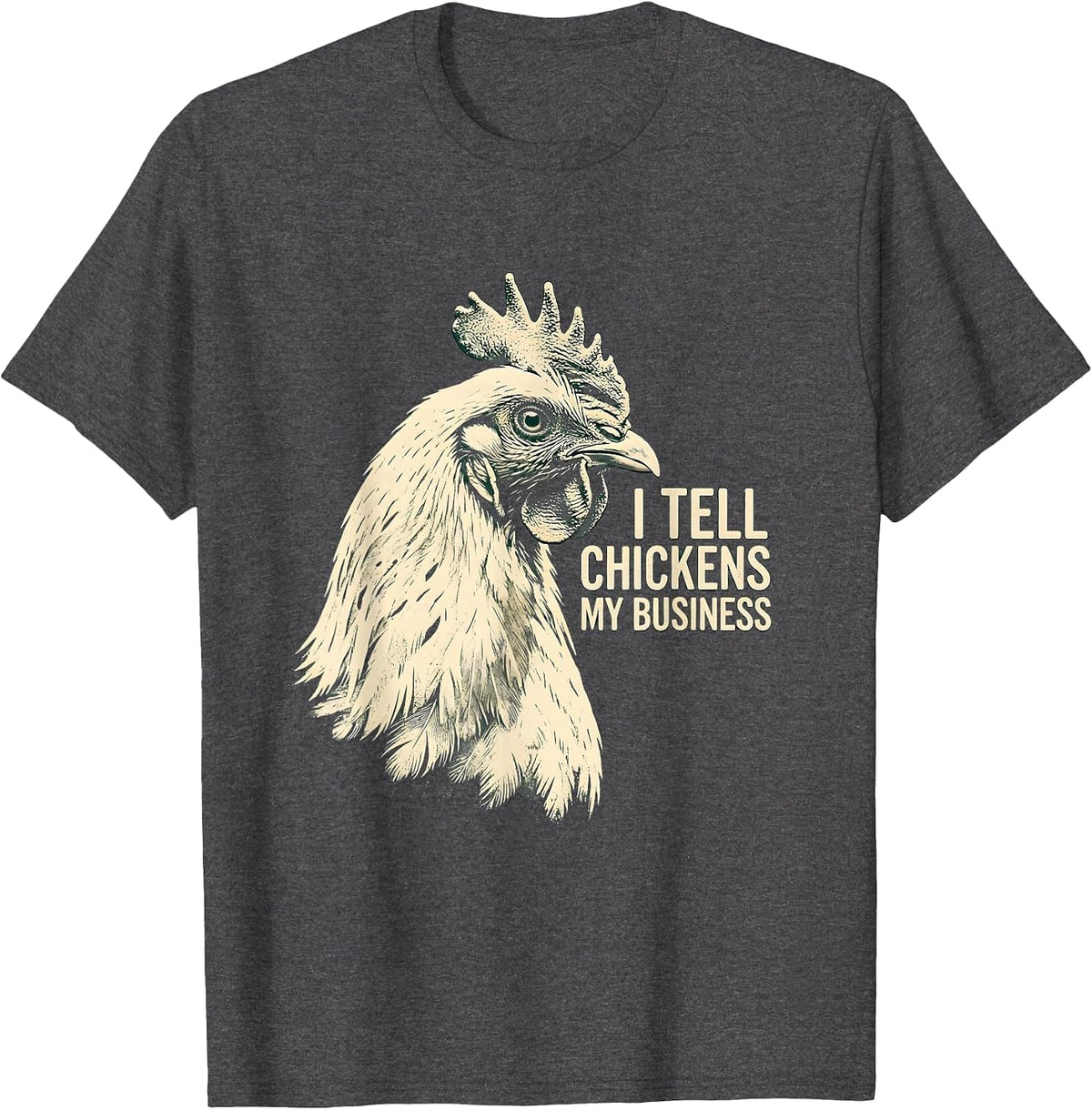 I Tell Chickens My Business Funny Chicken Lover Rubber Stamp T-Shirt - Dark Heather Grey